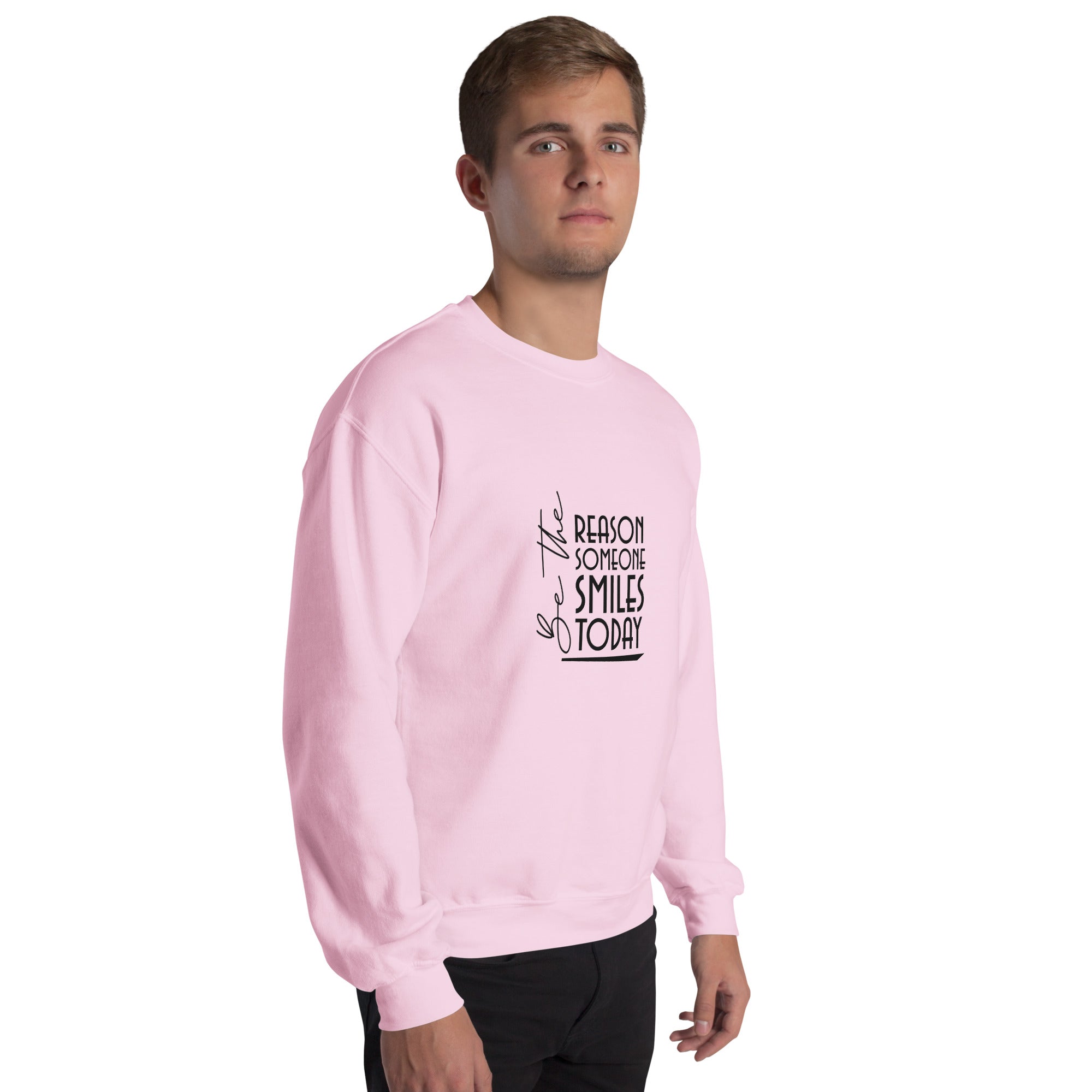 BE THE REASON SOMEONE SMILES TODAY - Unisex Sweatshirt