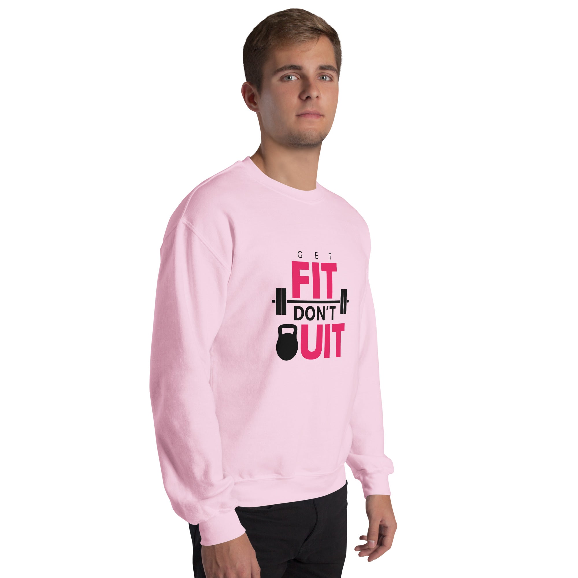 GET FIT DON'T QUIT - Unisex Sweatshirt