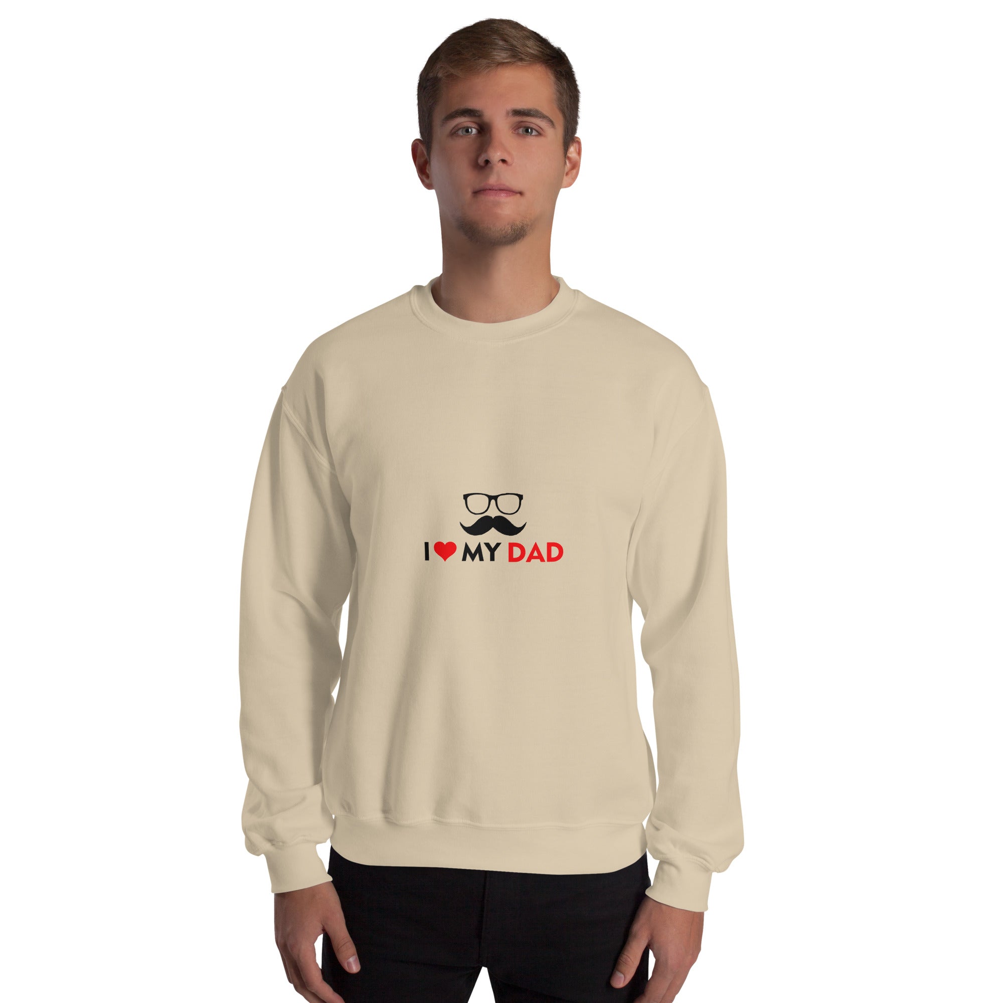 I LOVE MY DAD - Unisex Sweatshirt