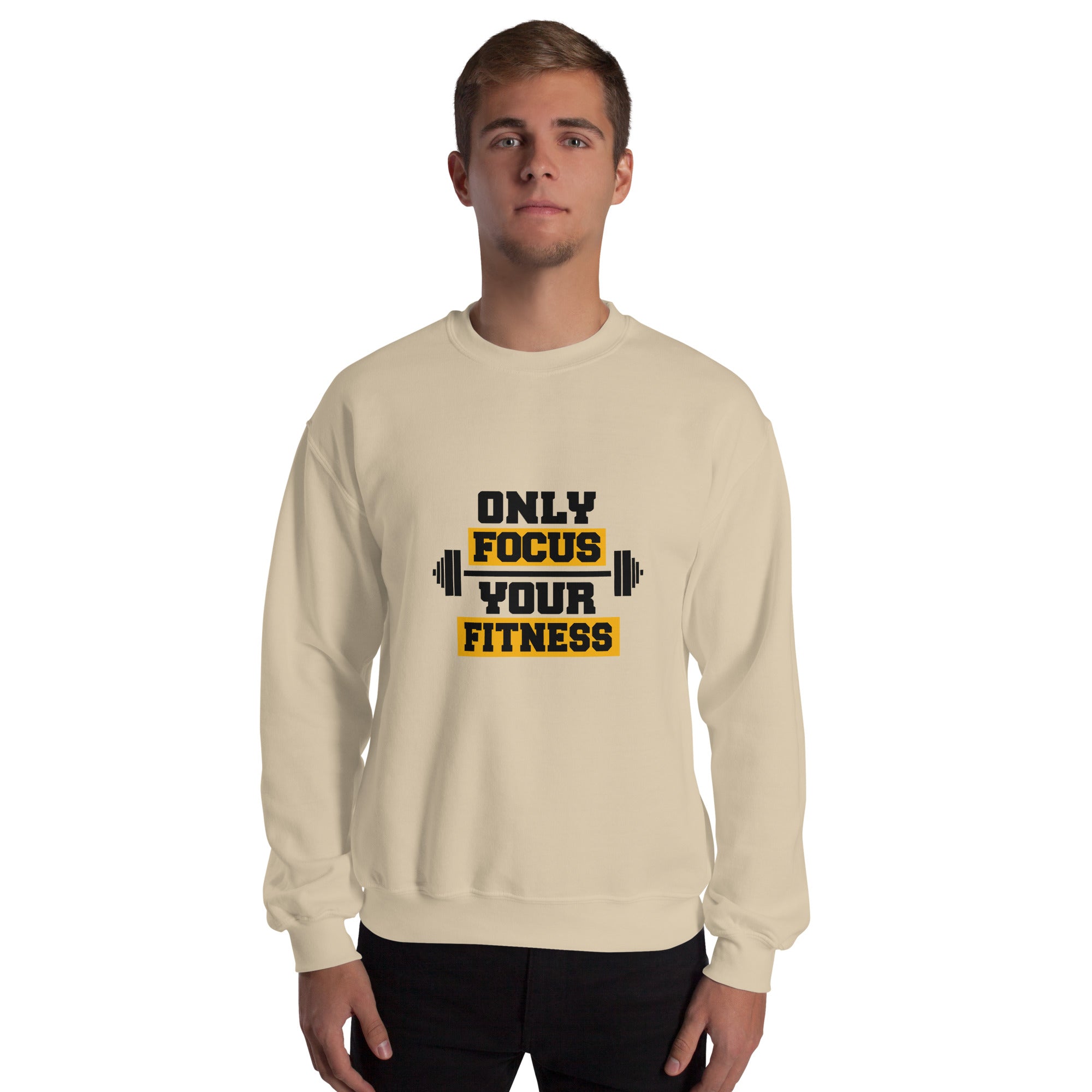 ONLY FOCUS YOUR FITNESS - Unisex Sweatshirt