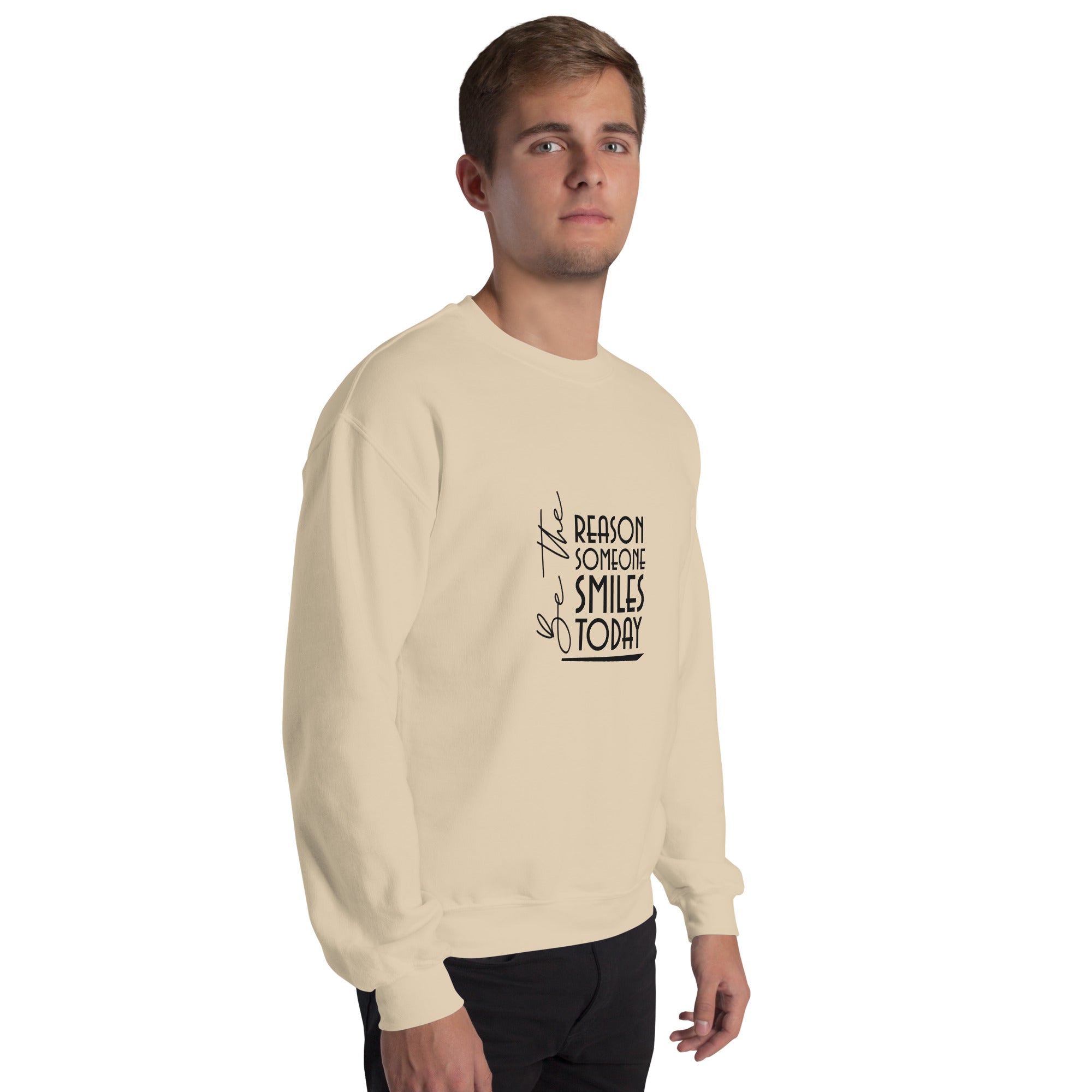 BE THE REASON SOMEONE SMILES TODAY - Unisex Sweatshirt