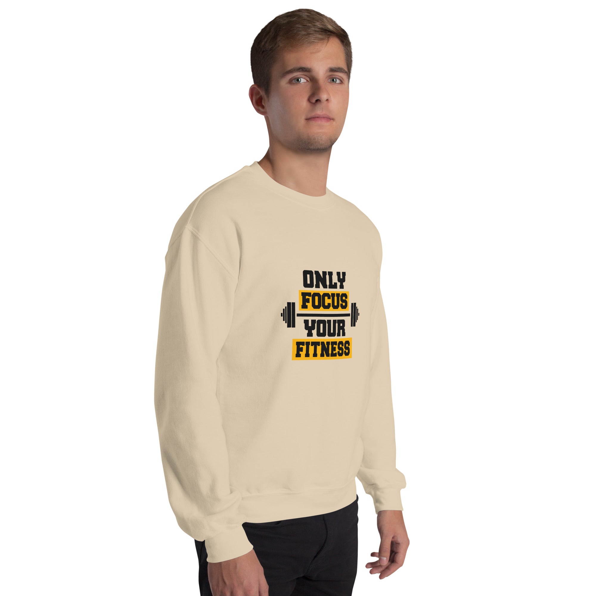 ONLY FOCUS YOUR FITNESS - Unisex Sweatshirt