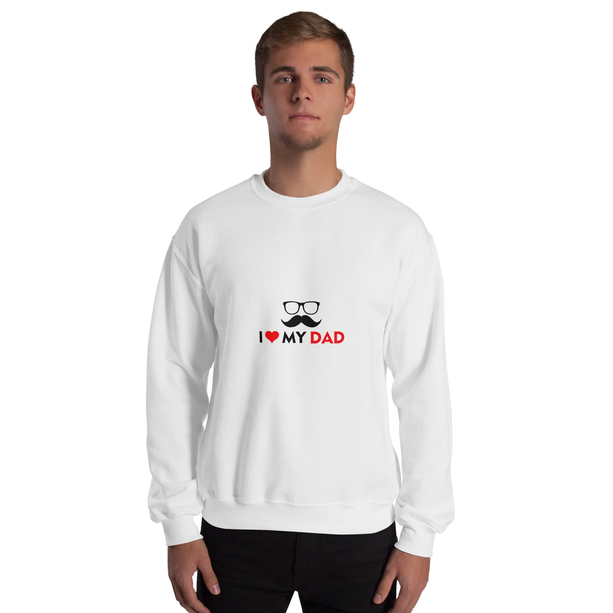 I LOVE MY DAD - Unisex Sweatshirt