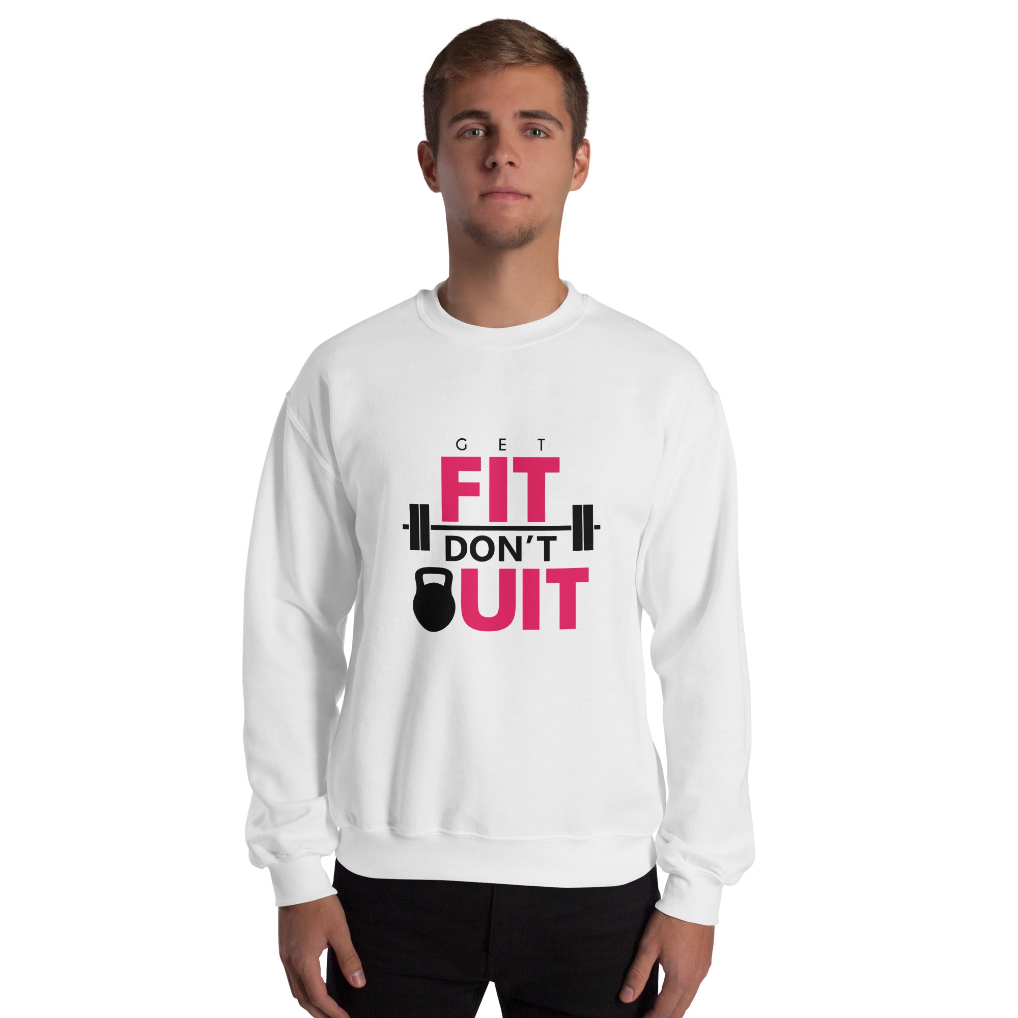 GET FIT DON'T QUIT - Unisex Sweatshirt