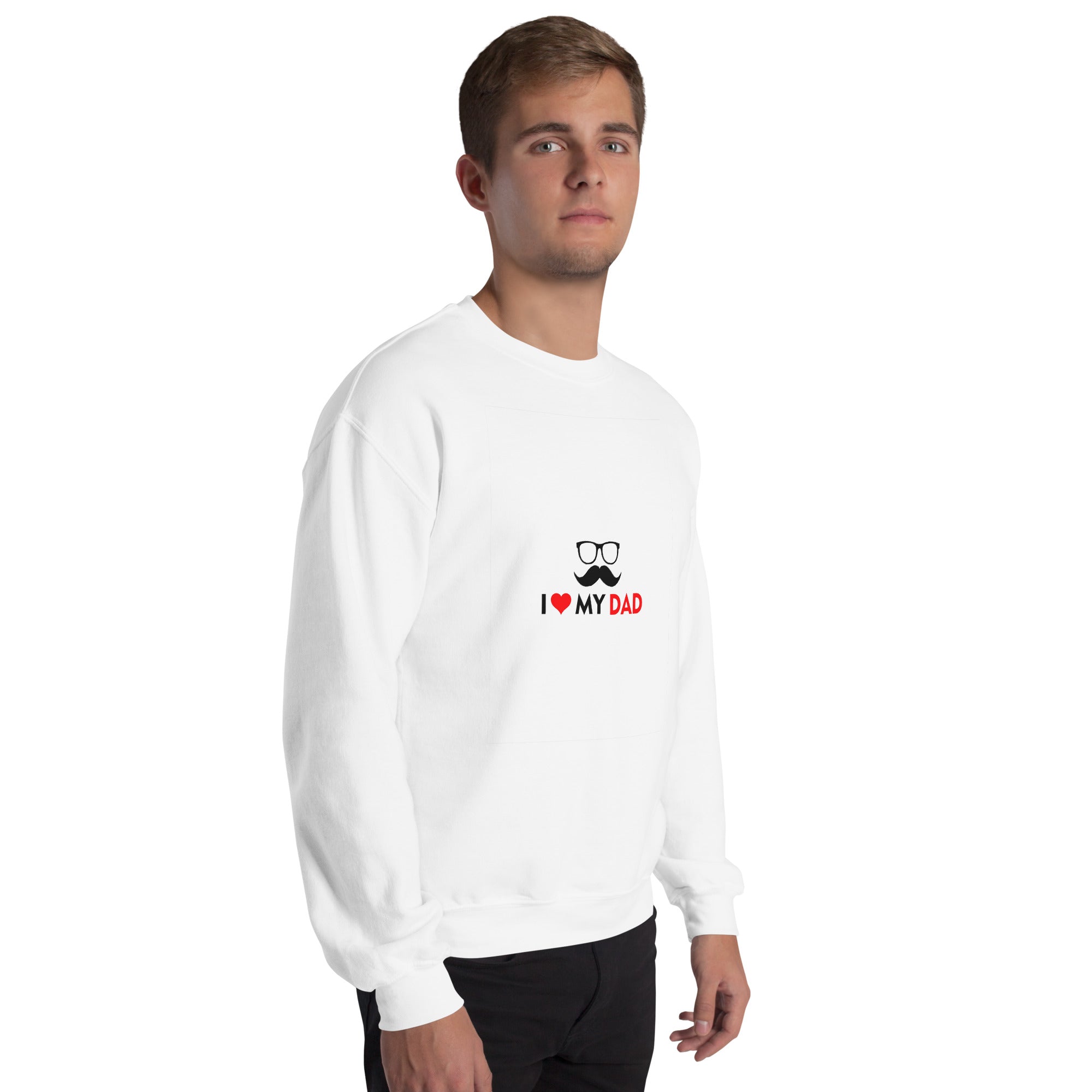 I LOVE MY DAD - Unisex Sweatshirt