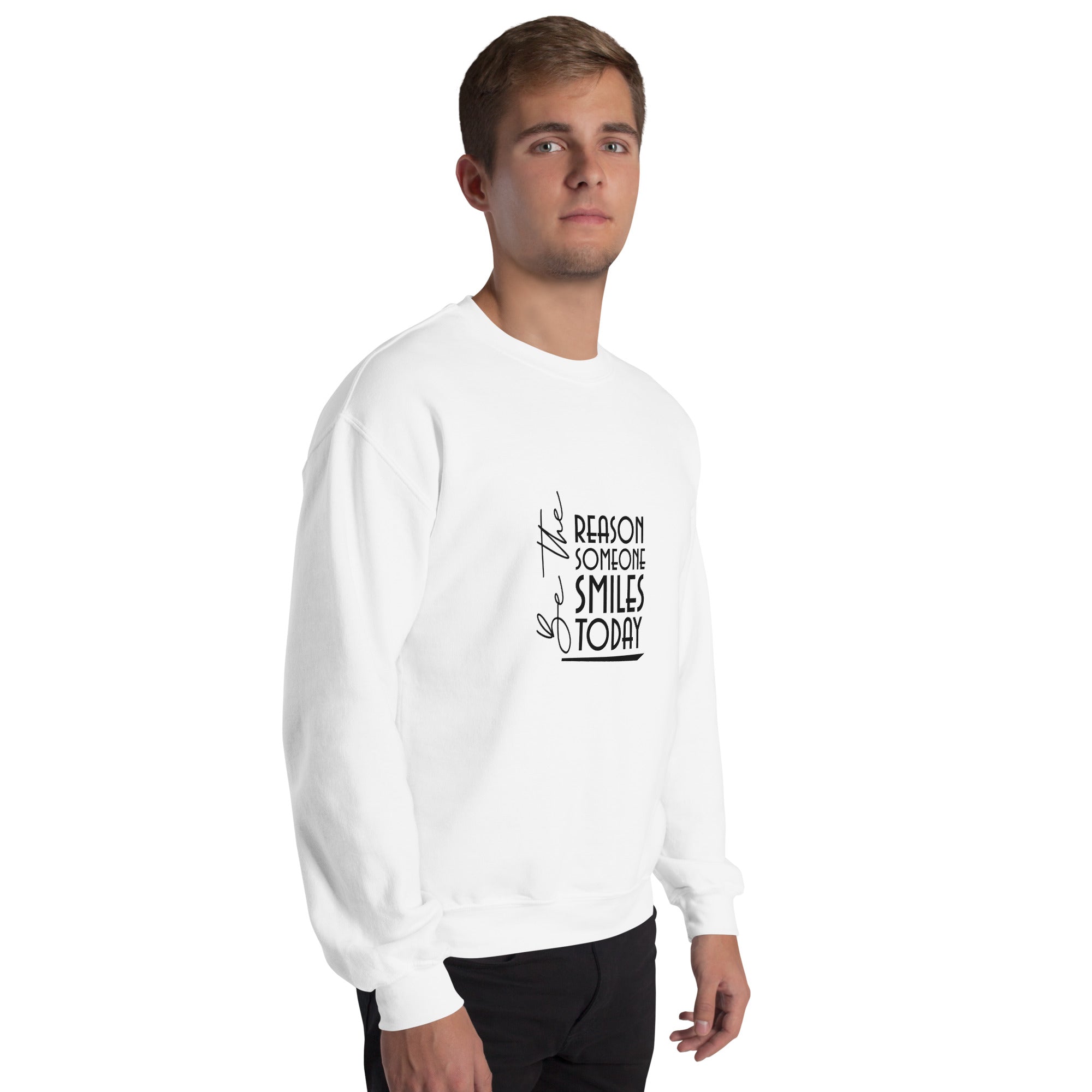 BE THE REASON SOMEONE SMILES TODAY - Unisex Sweatshirt