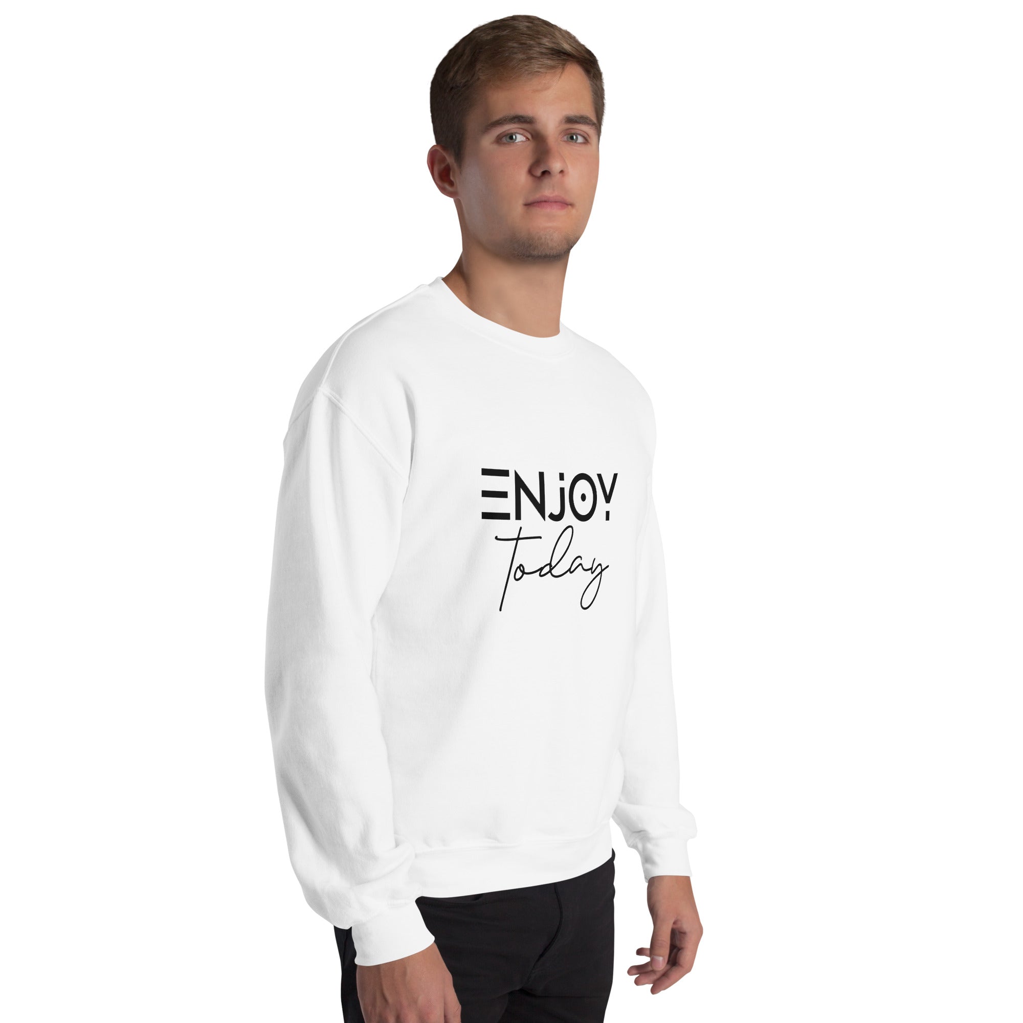 ENJOY TODAY - Unisex Sweatshirt