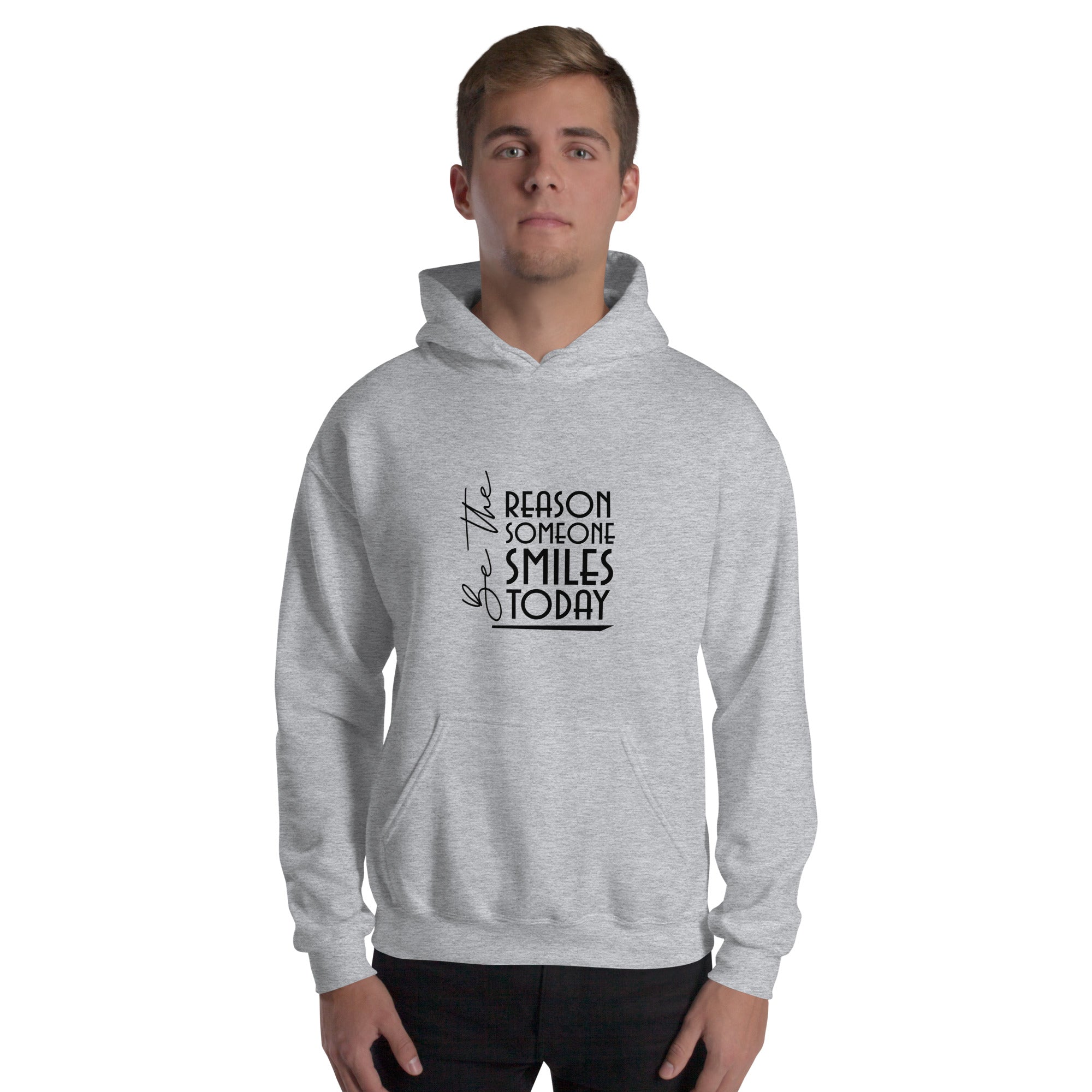 BE THE REASON SOMEONE SMILES TODAY - Unisex Hoodie