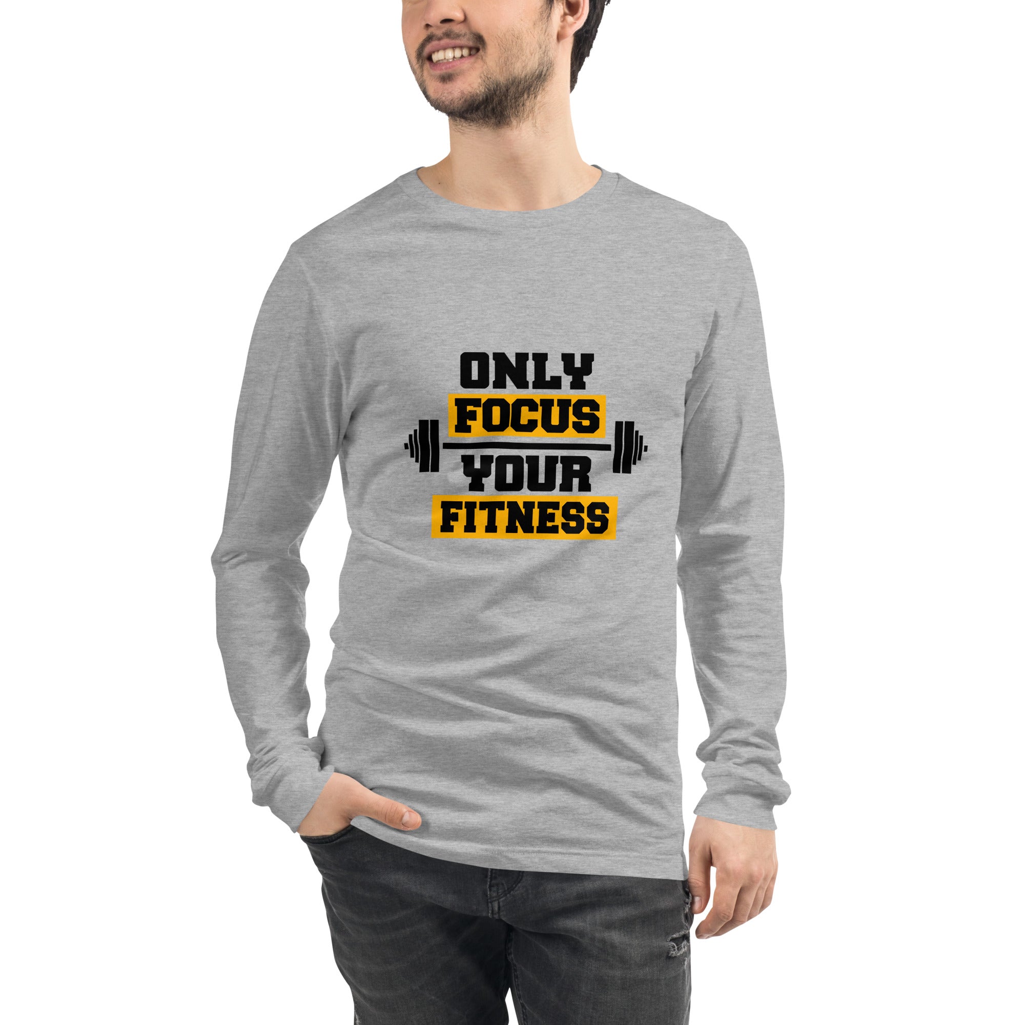 ONLY FOCUS YOUR FITNESS - Unisex Long Sleeve Tee