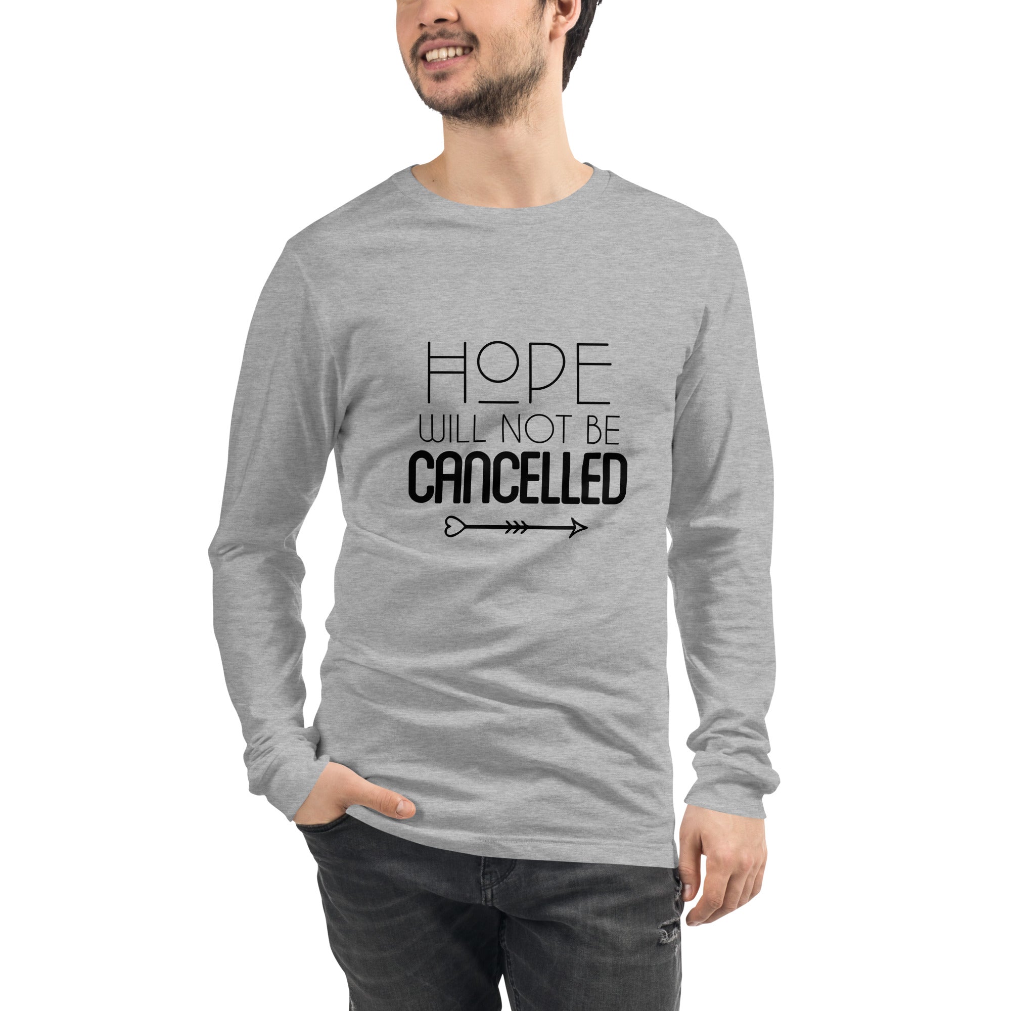 HOPE WILL NOT BE CANCELLED - Unisex Long Sleeve Tee