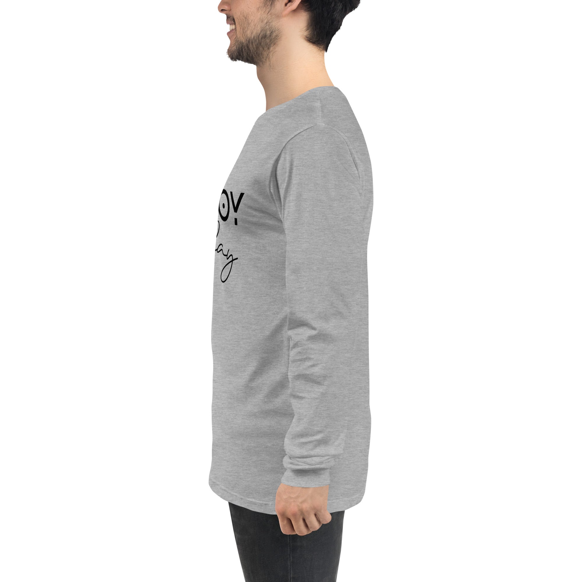 ENJOY TODAY - Unisex Long Sleeve Tee