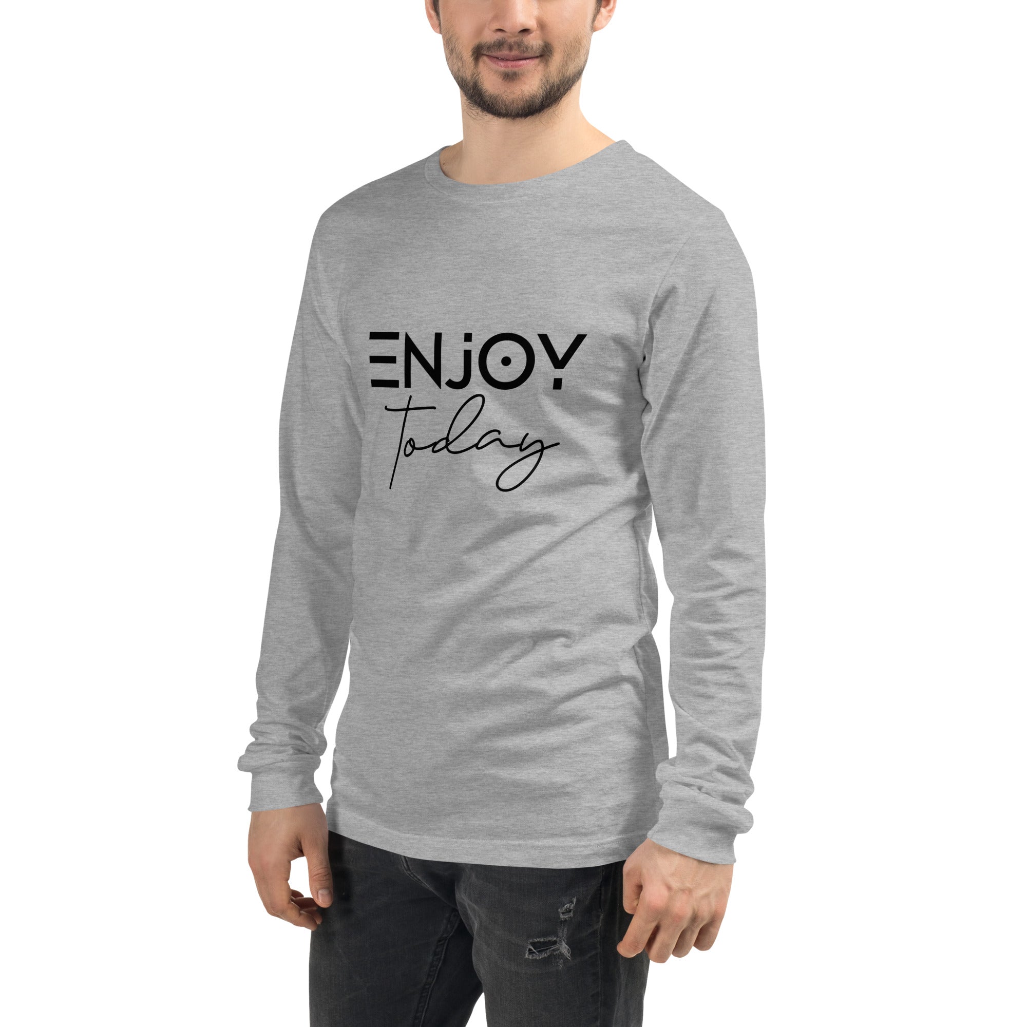 ENJOY TODAY - Unisex Long Sleeve Tee