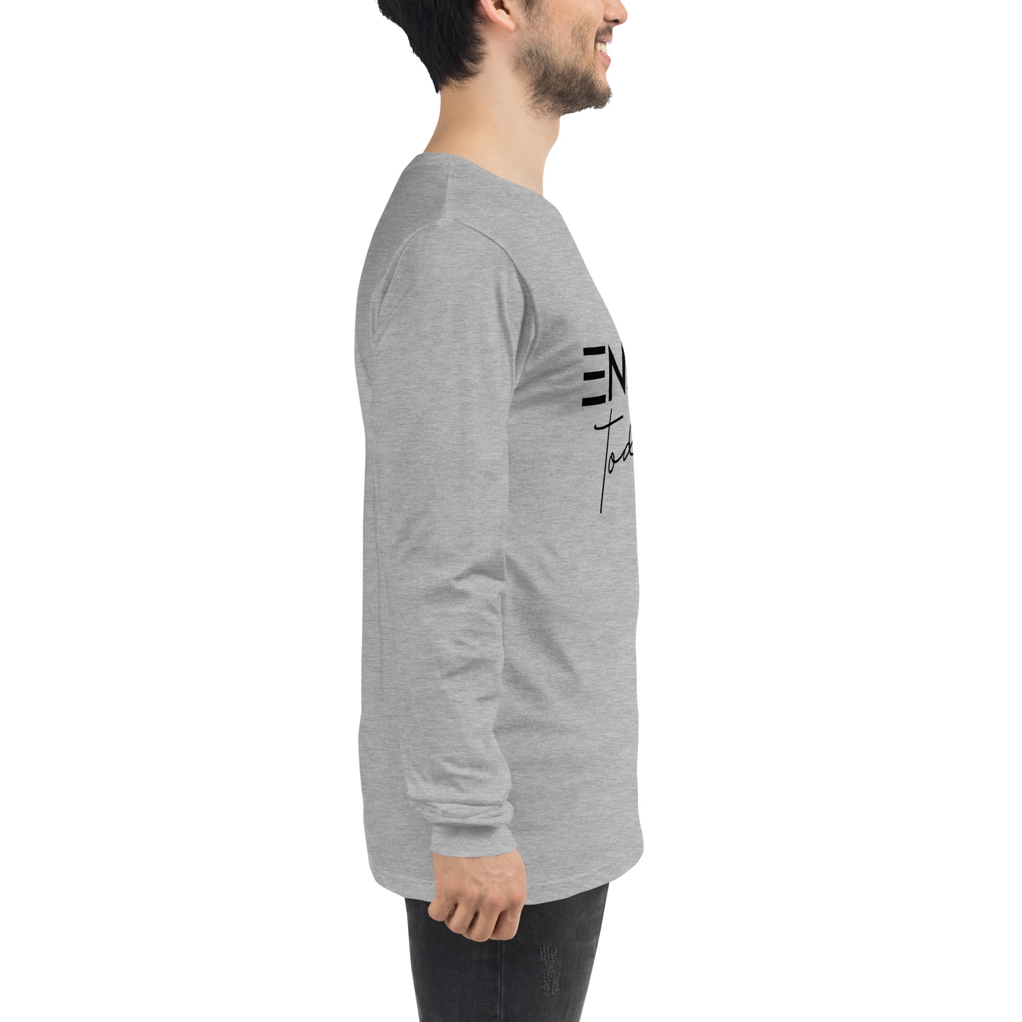 ENJOY TODAY - Unisex Long Sleeve Tee