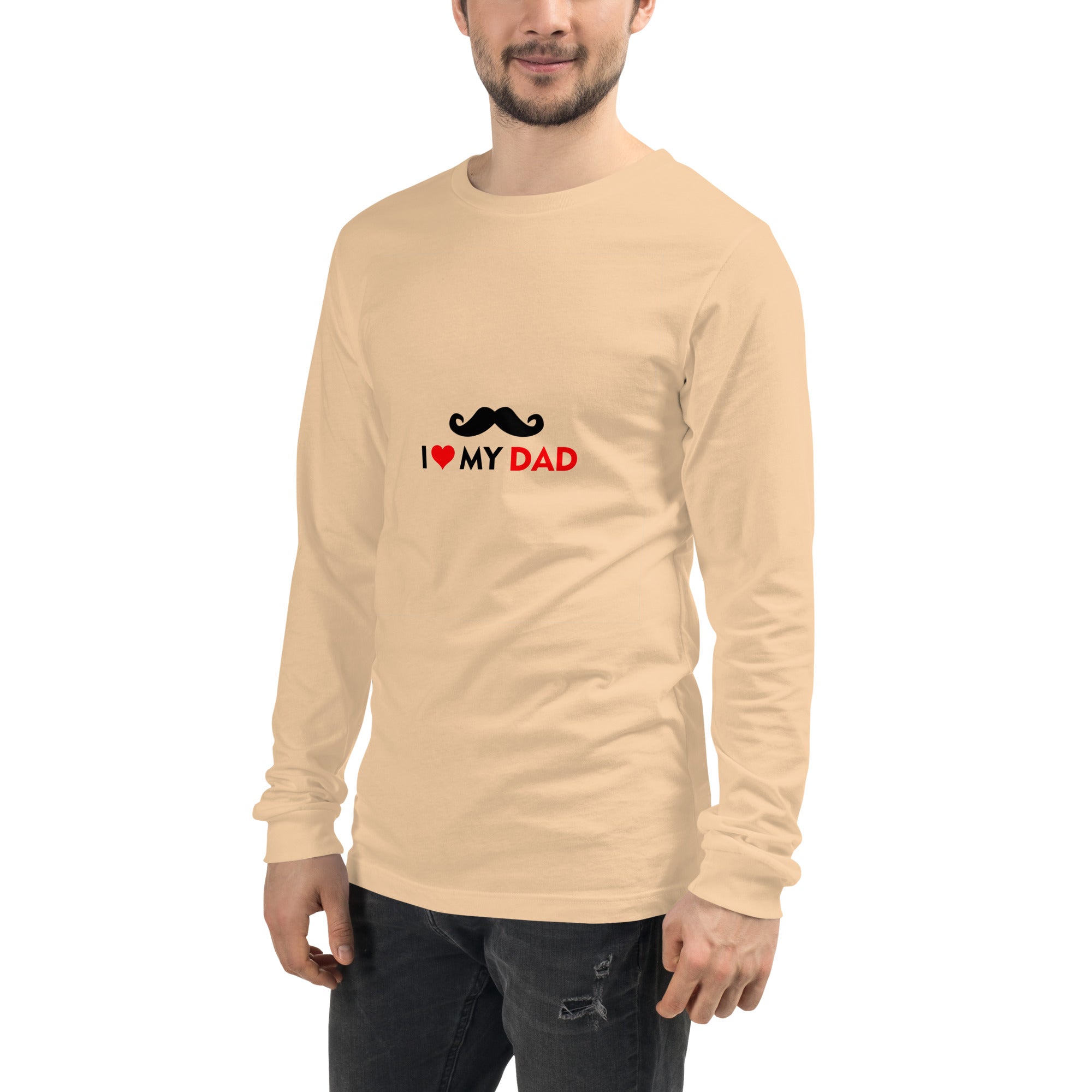 I LOVE MY DAD - Unisex Long Sleeve Tee