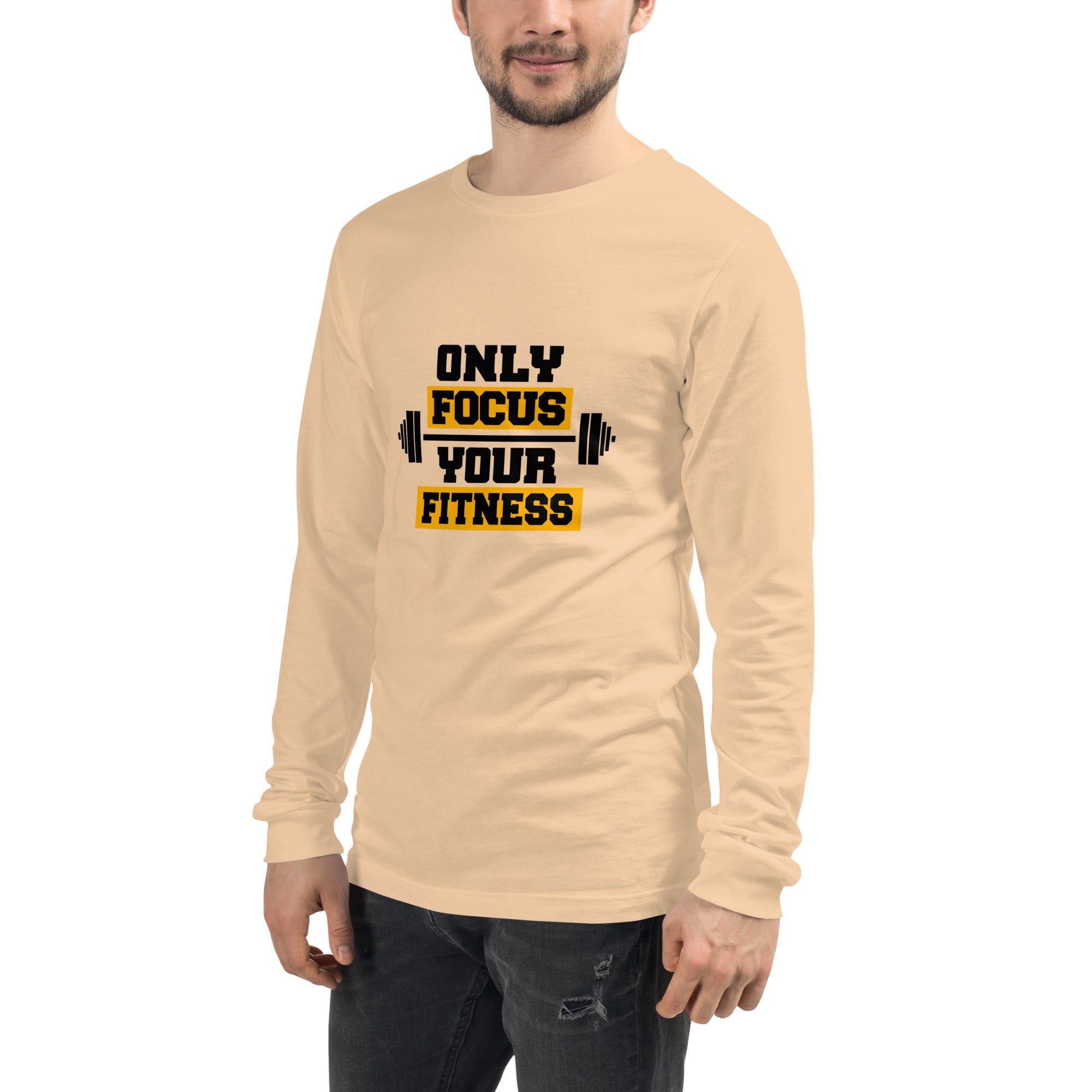 ONLY FOCUS YOUR FITNESS - Unisex Long Sleeve Tee