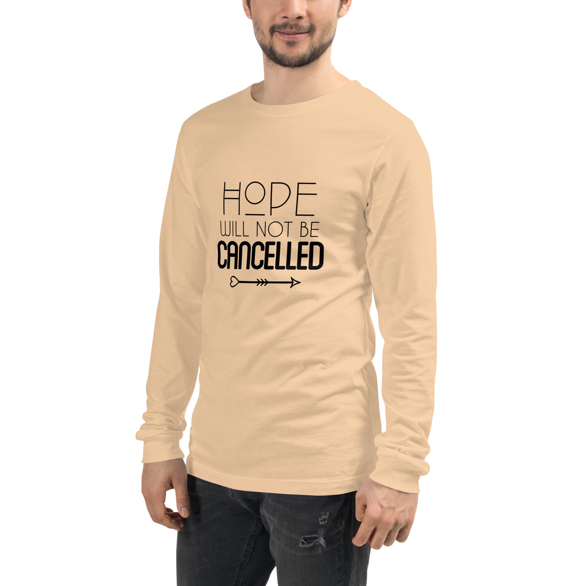 HOPE WILL NOT BE CANCELLED - Unisex Long Sleeve Tee