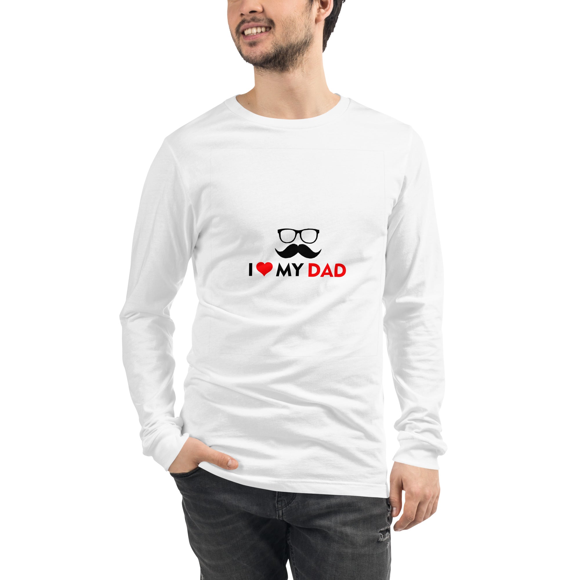 I LOVE MY DAD - Unisex Long Sleeve Tee