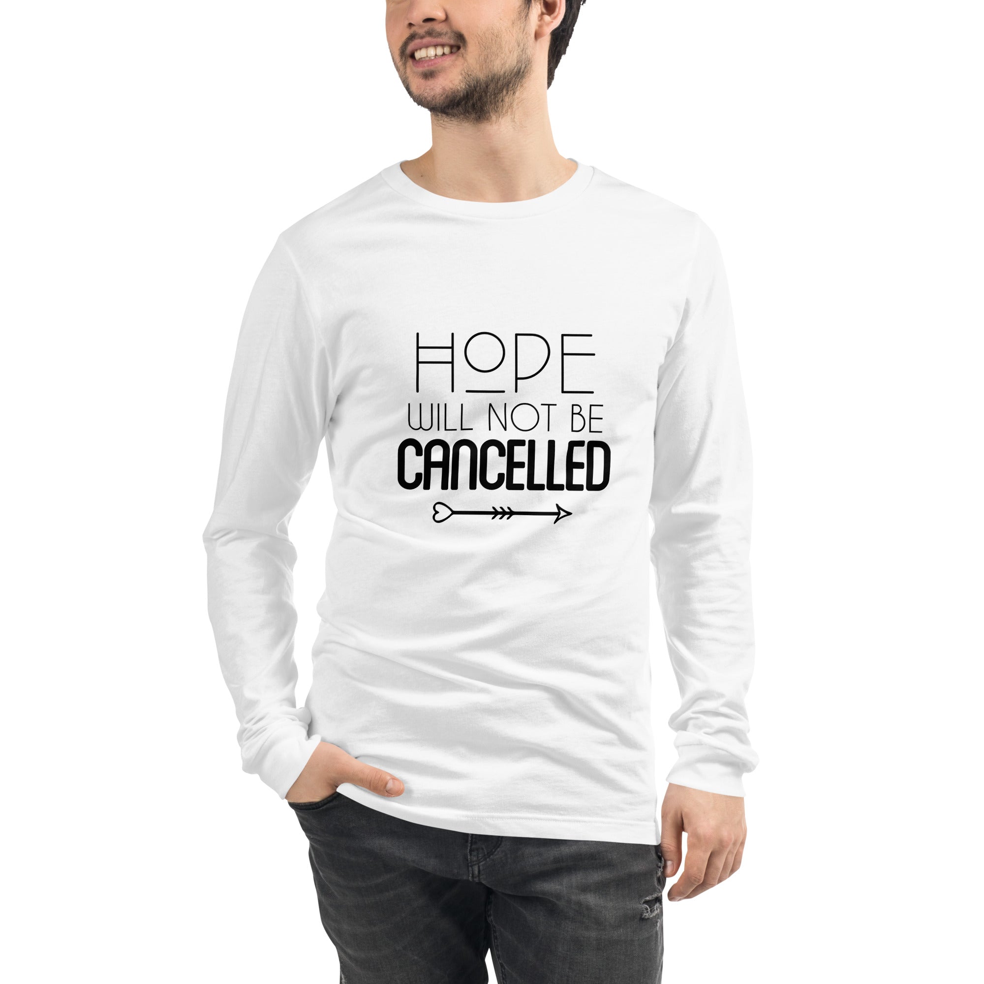 HOPE WILL NOT BE CANCELLED - Unisex Long Sleeve Tee