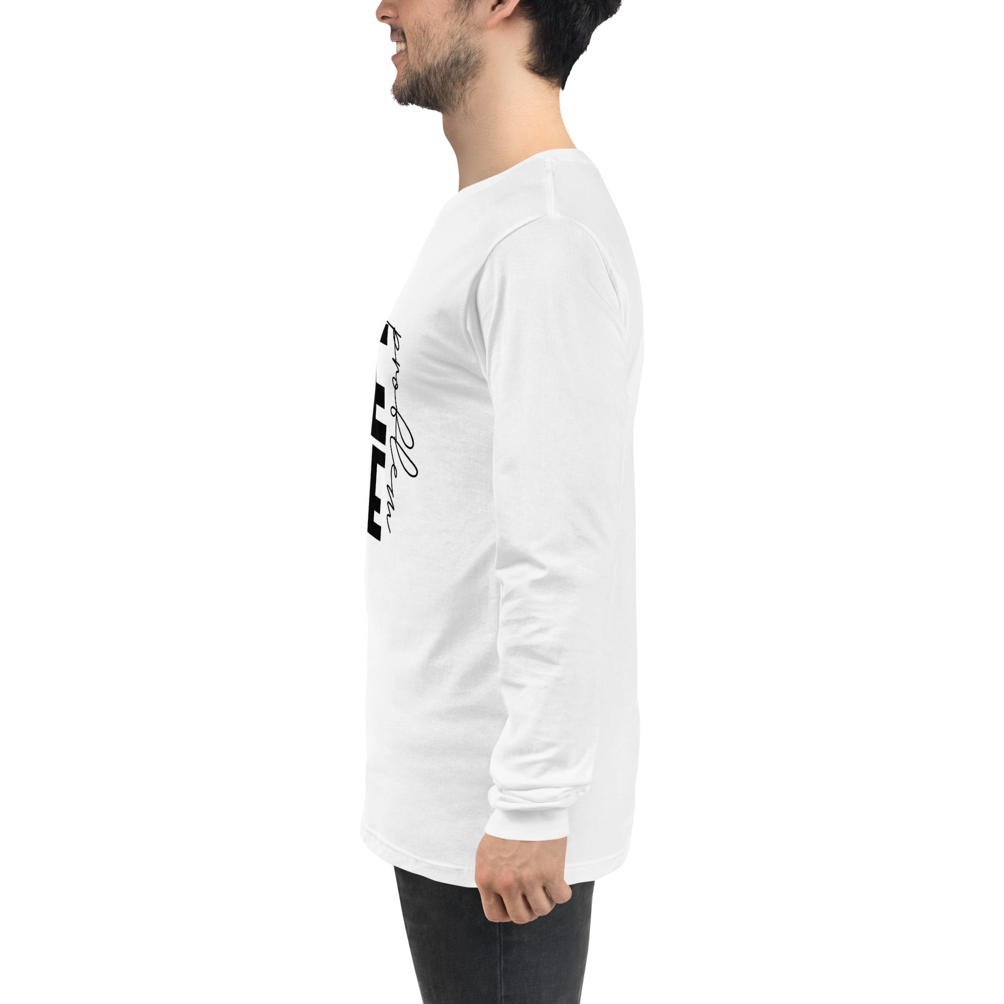 DON'T BE THE PROBLEM - Unisex Long Sleeve Tee