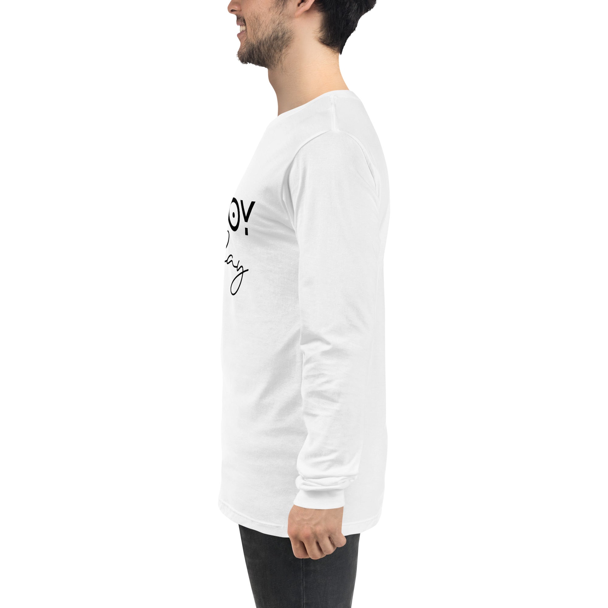 ENJOY TODAY - Unisex Long Sleeve Tee