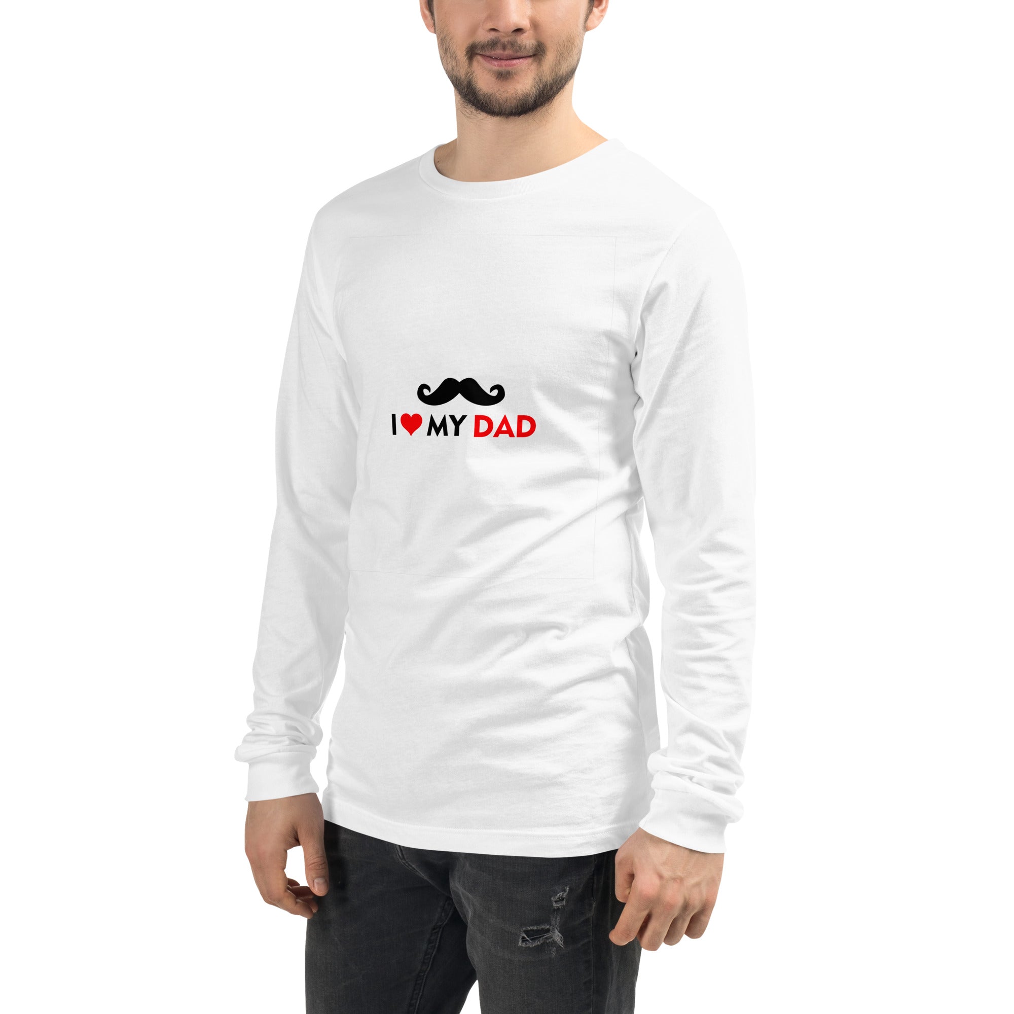 I LOVE MY DAD - Unisex Long Sleeve Tee