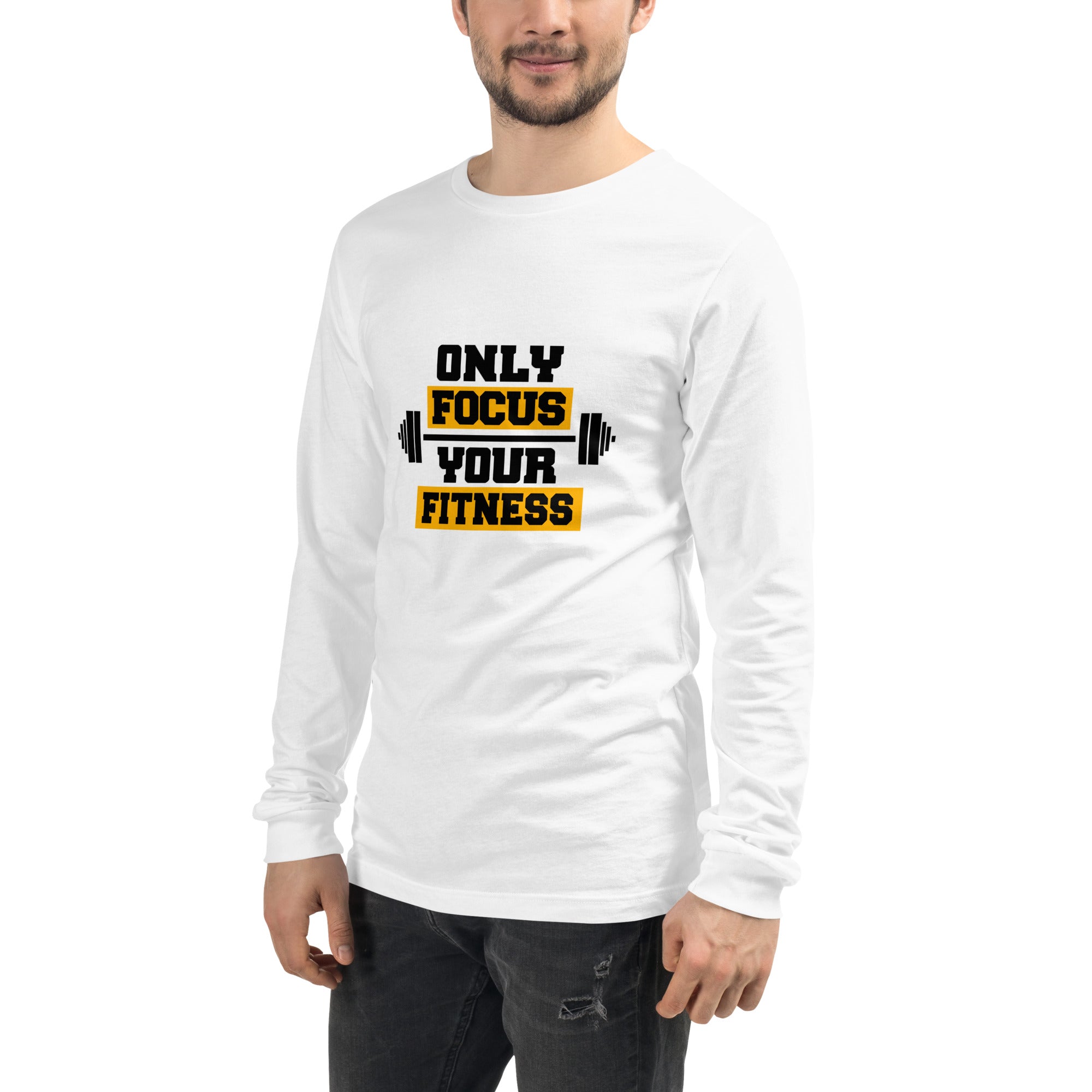 ONLY FOCUS YOUR FITNESS - Unisex Long Sleeve Tee