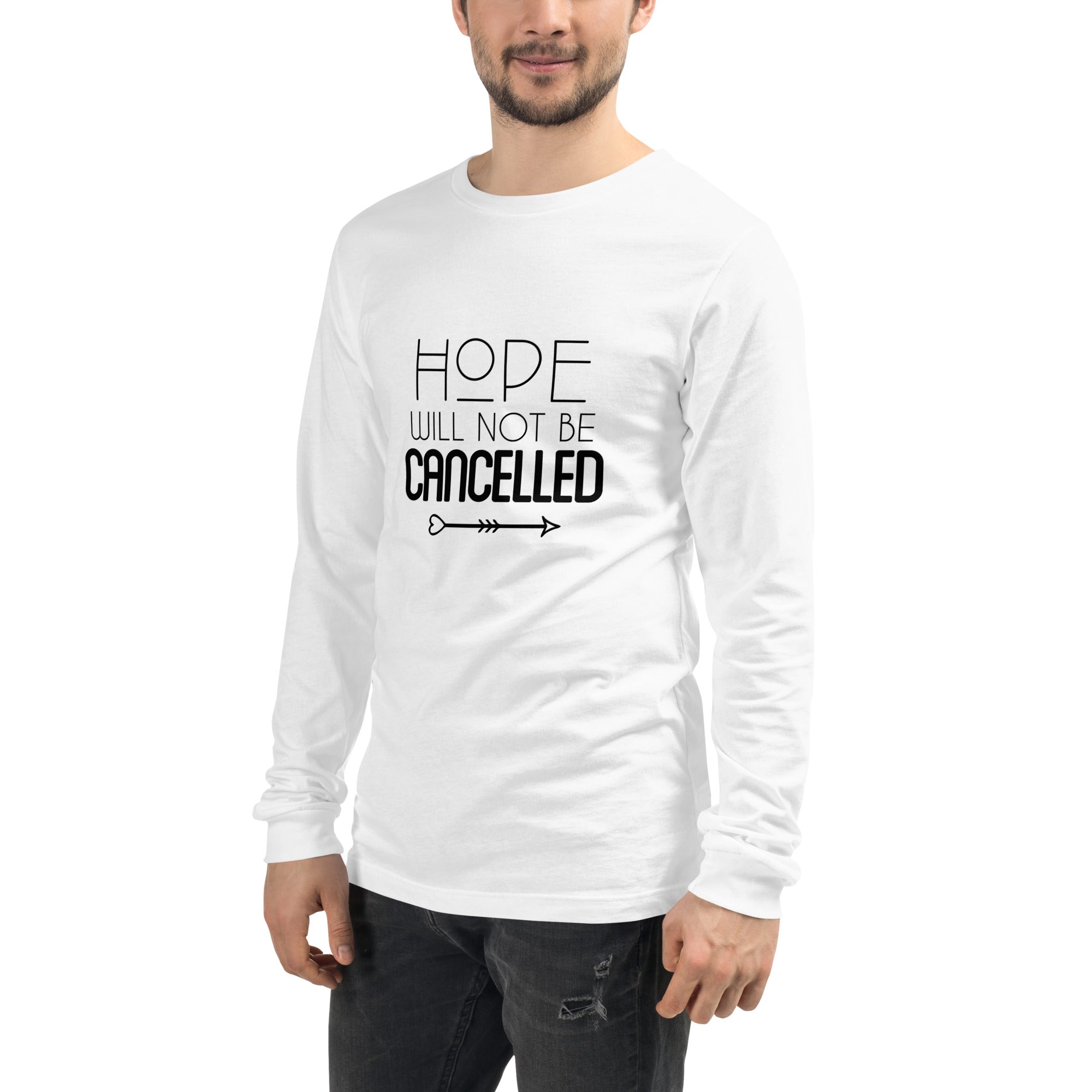 HOPE WILL NOT BE CANCELLED - Unisex Long Sleeve Tee