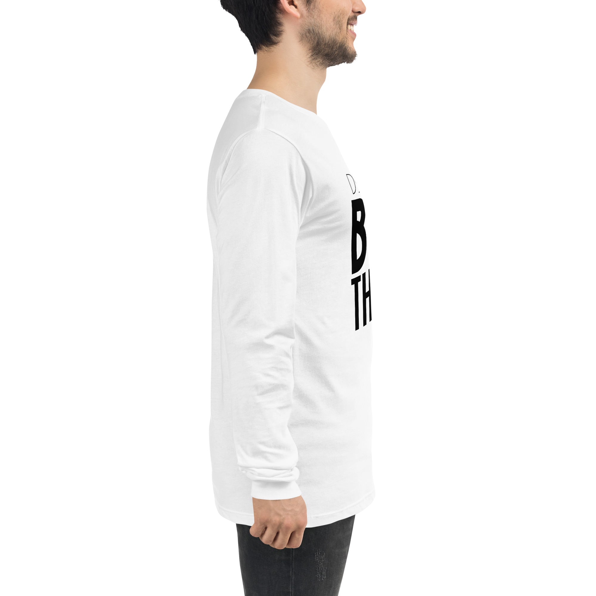 DON'T BE THE PROBLEM - Unisex Long Sleeve Tee