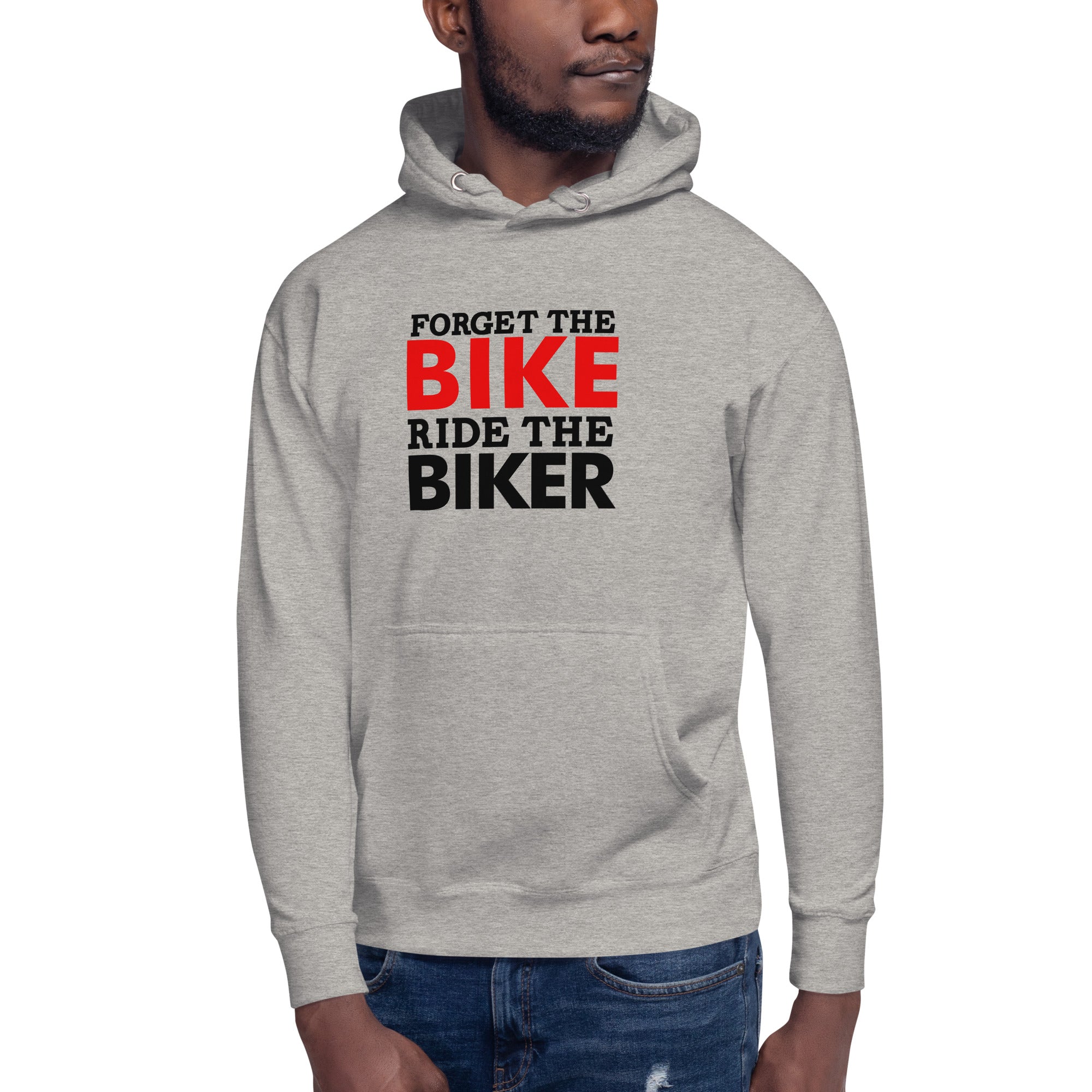 FORGET THE BIKE RIDE THE BIKER - Unisex Hoodie