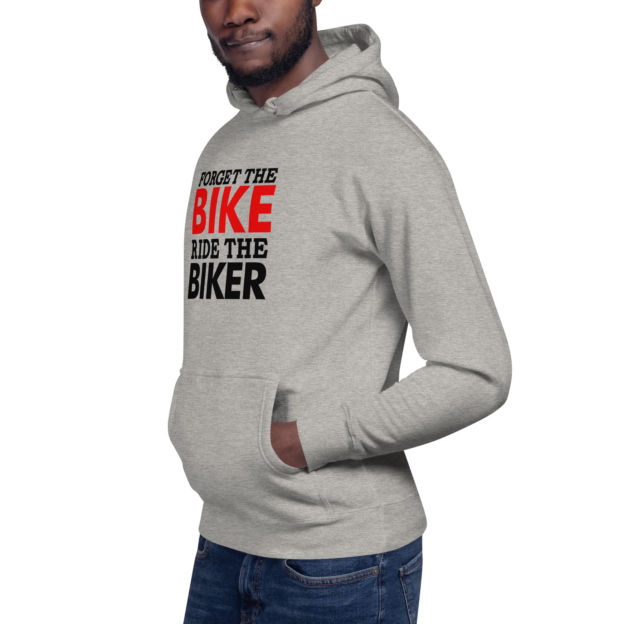 FORGET THE BIKE RIDE THE BIKER - Unisex Hoodie