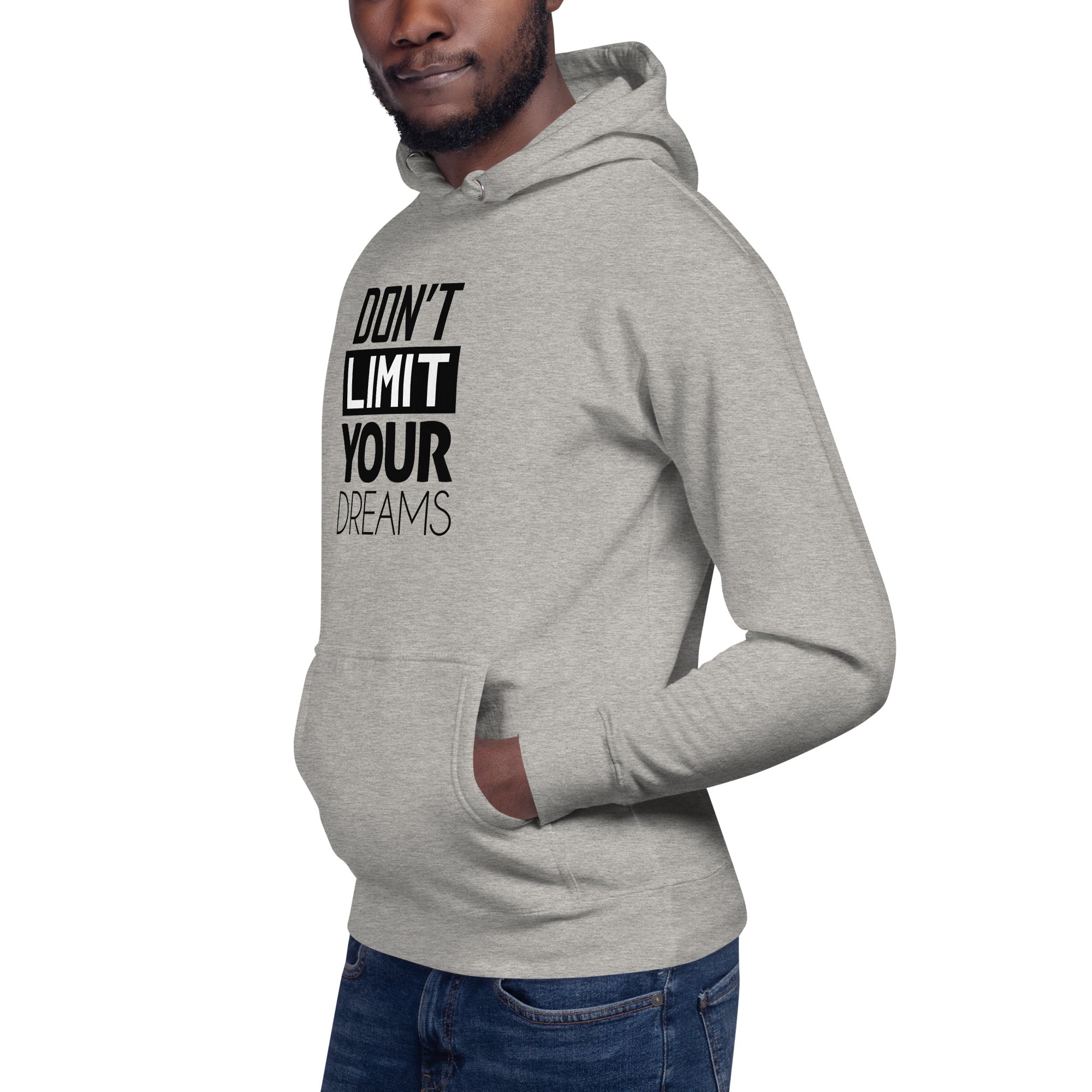 DON'T LIMIT YOUR DREAMS - Unisex Hoodie