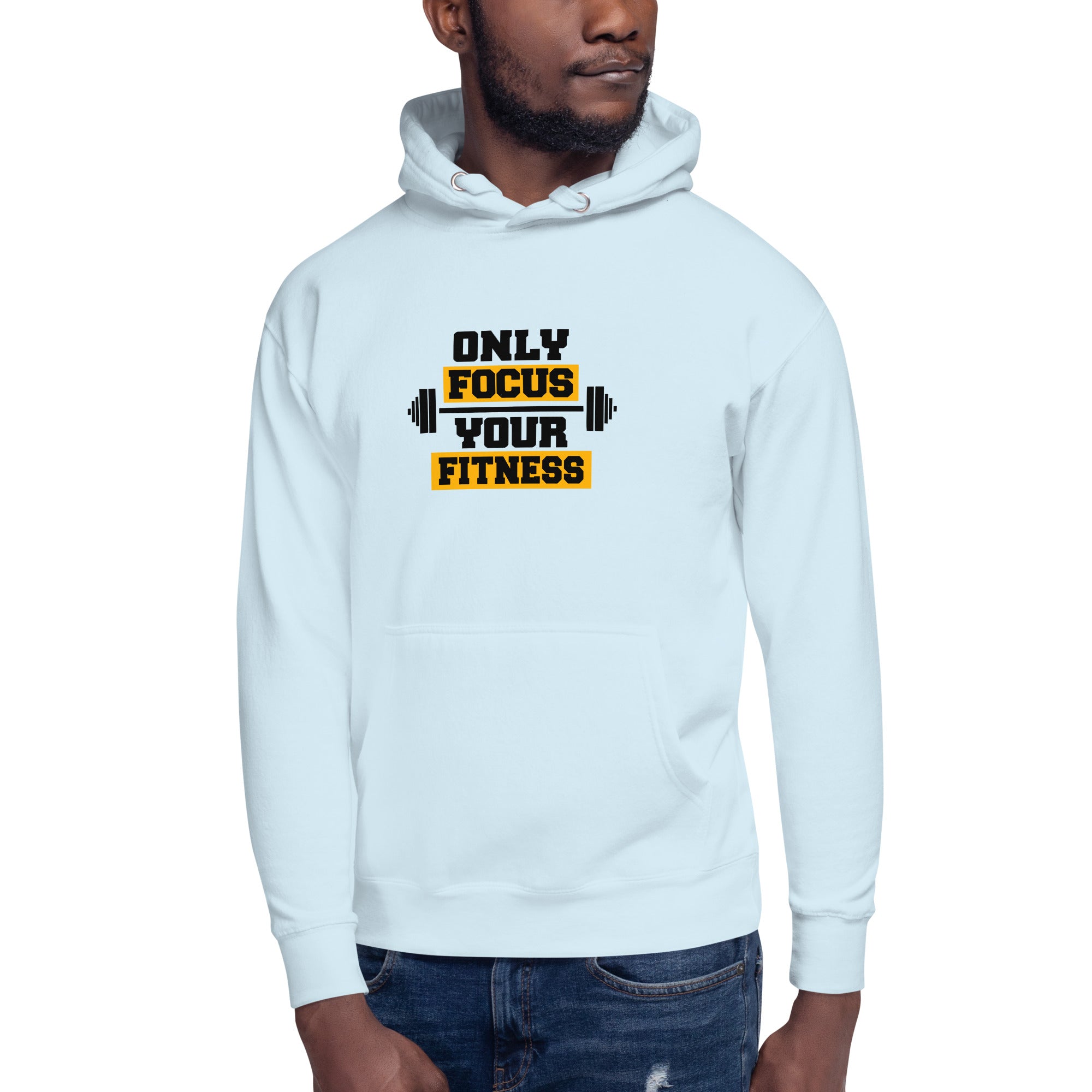 ONLY FOCUS YOUR FITNESS - Unisex Hoodie