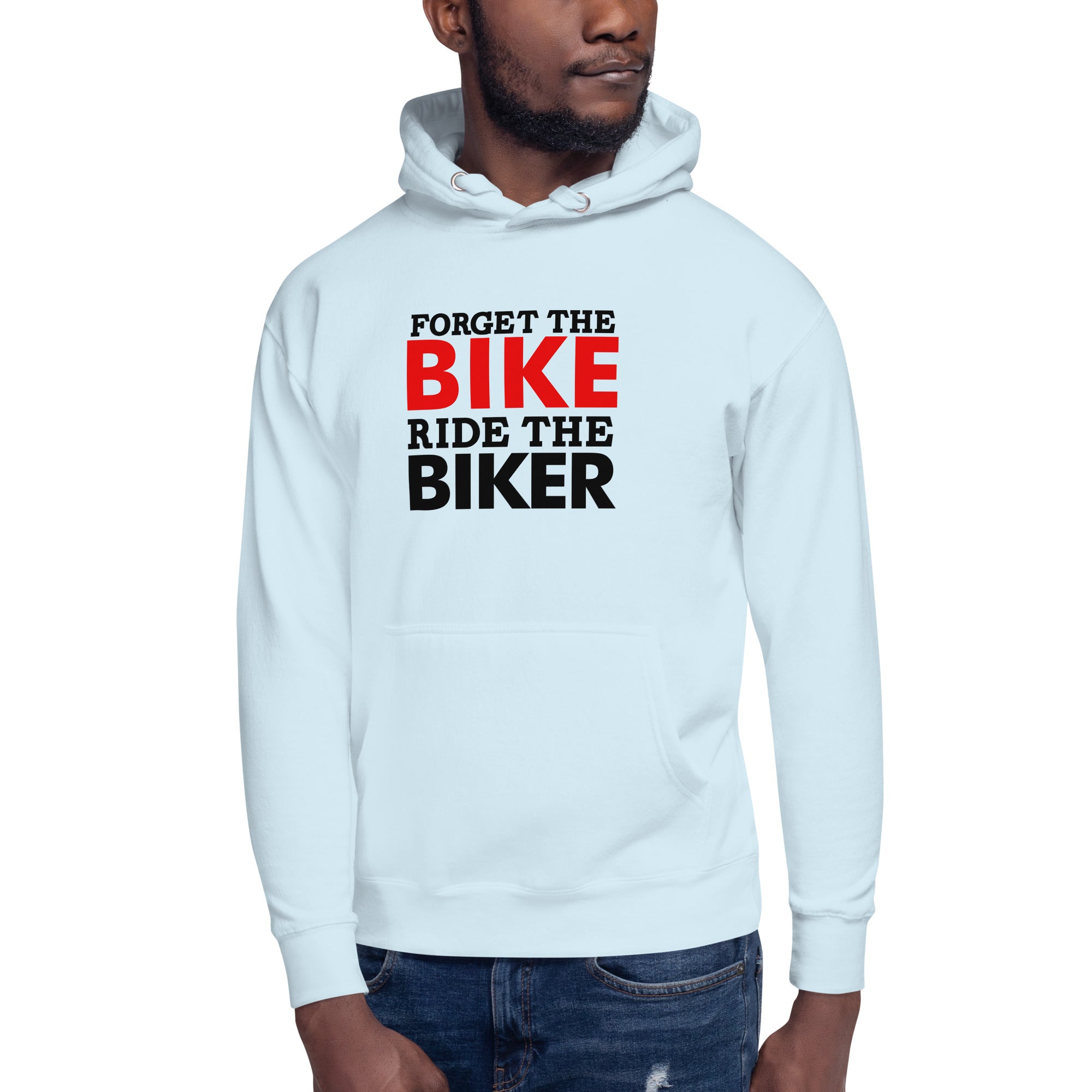 FORGET THE BIKE RIDE THE BIKER - Unisex Hoodie