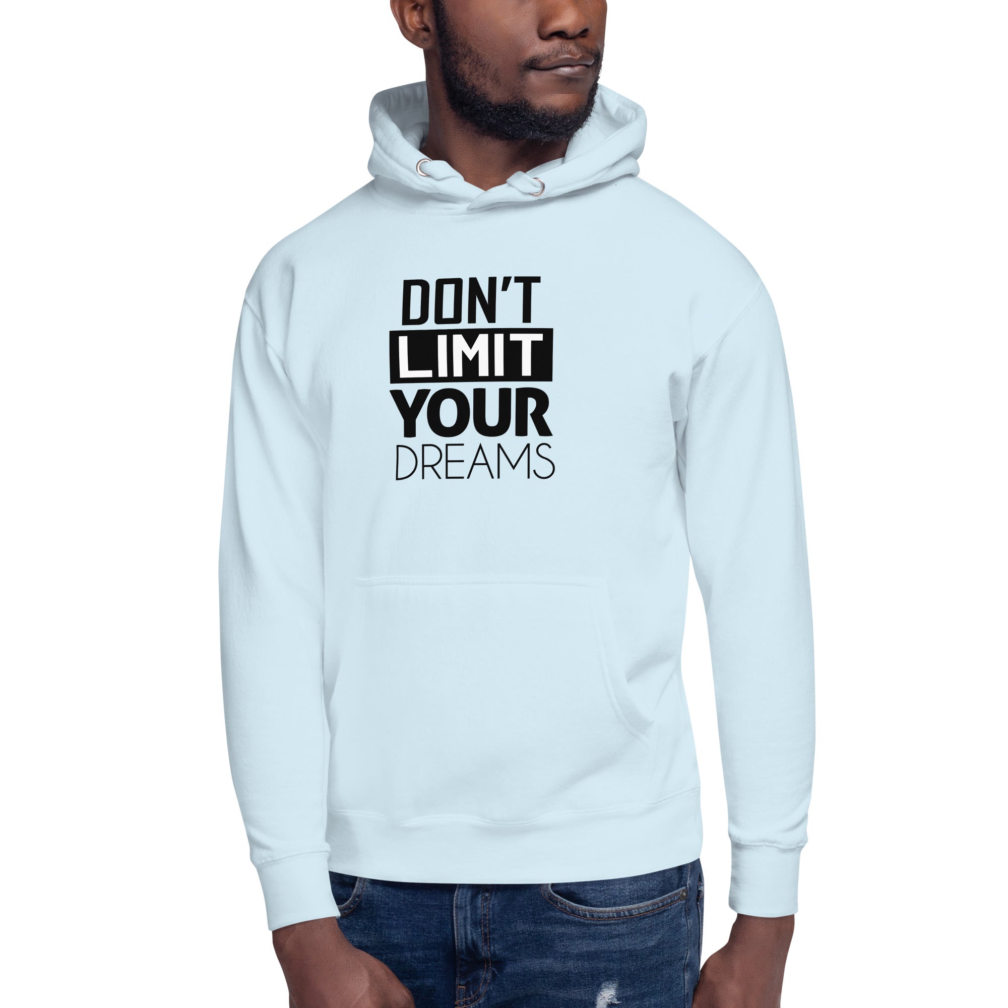 DON'T LIMIT YOUR DREAMS - Unisex Hoodie