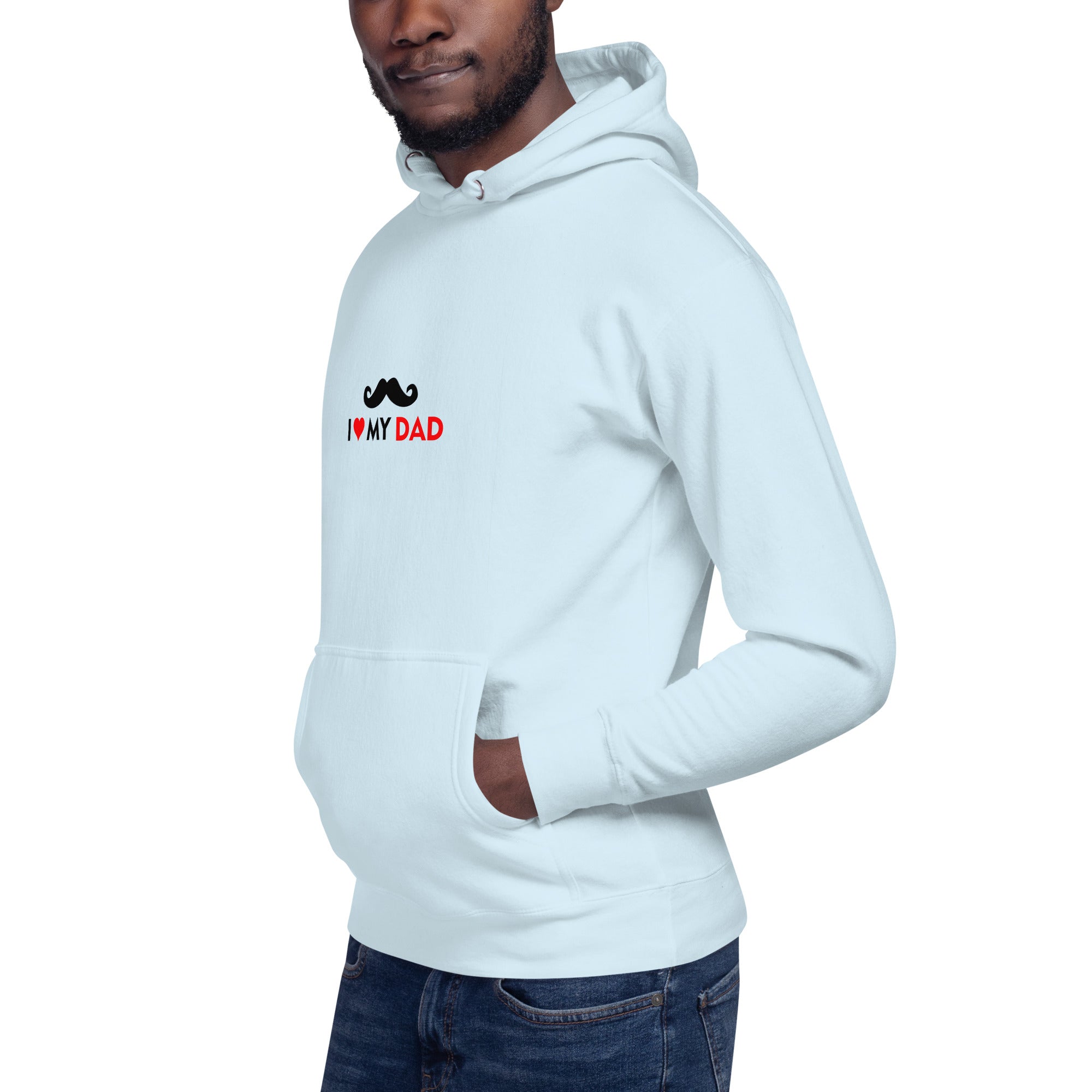 I LOVE MY DAD - Unisex Hoodie