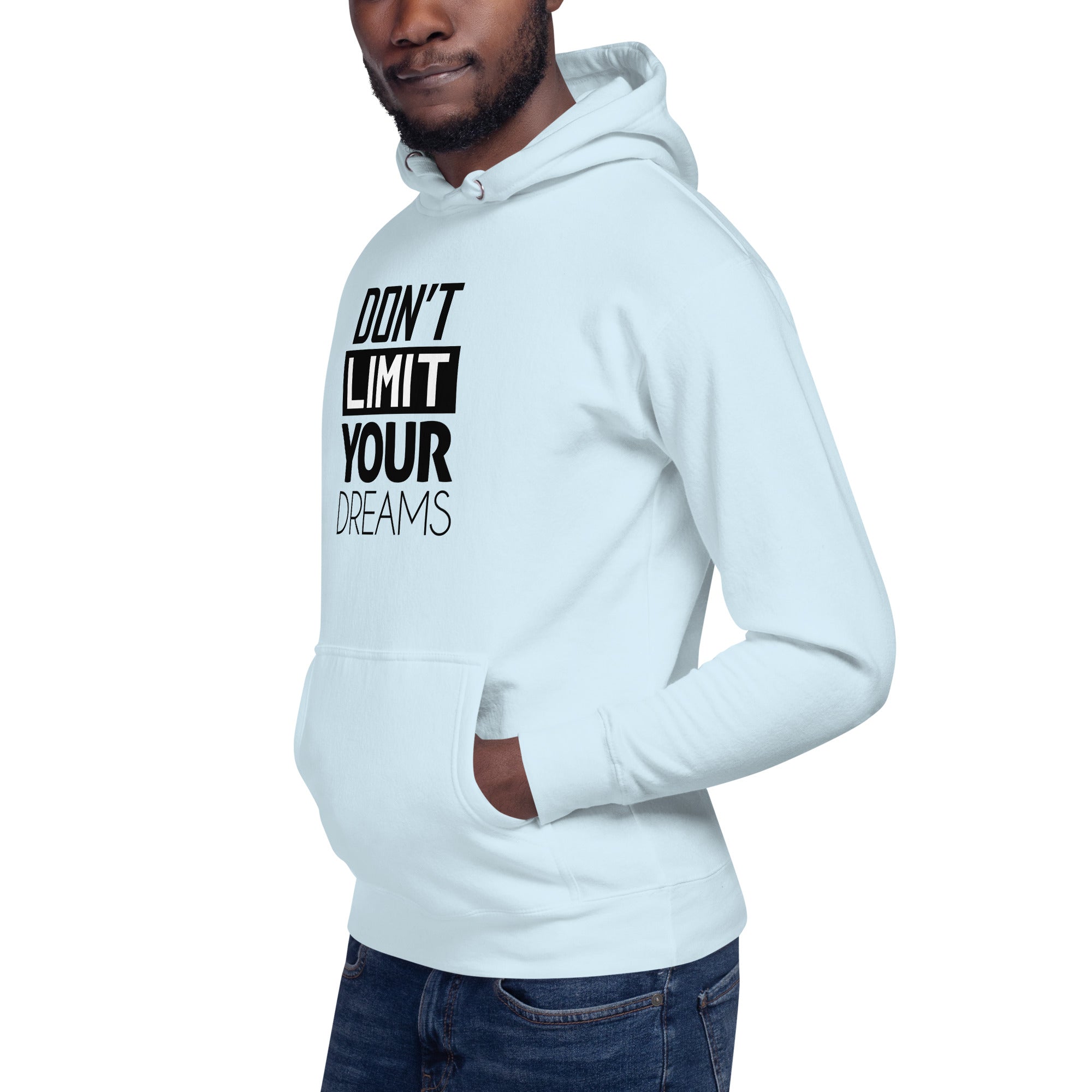 DON'T LIMIT YOUR DREAMS - Unisex Hoodie