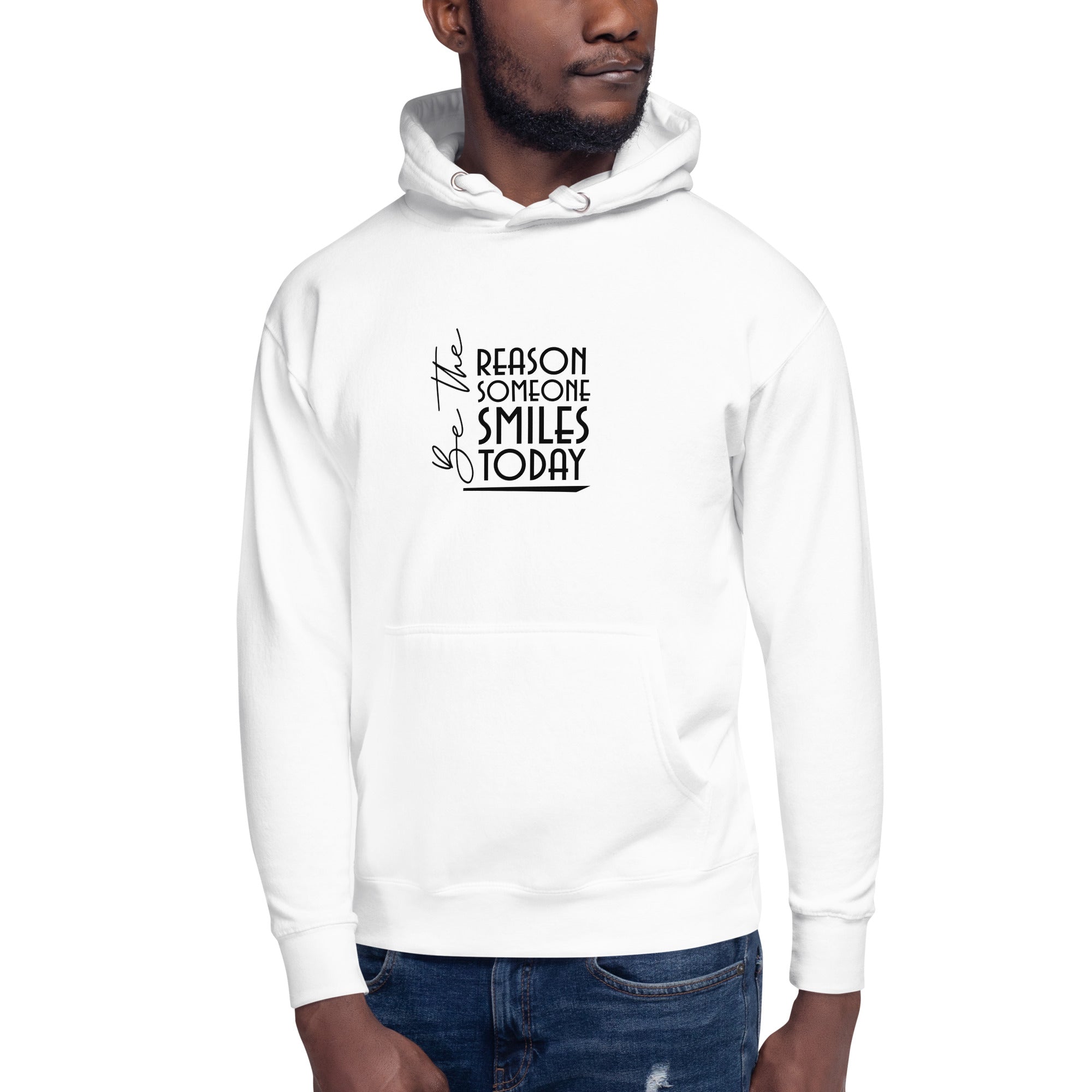 BE THE REASON SOMEONE SMILES TODAY - Unisex Hoodie