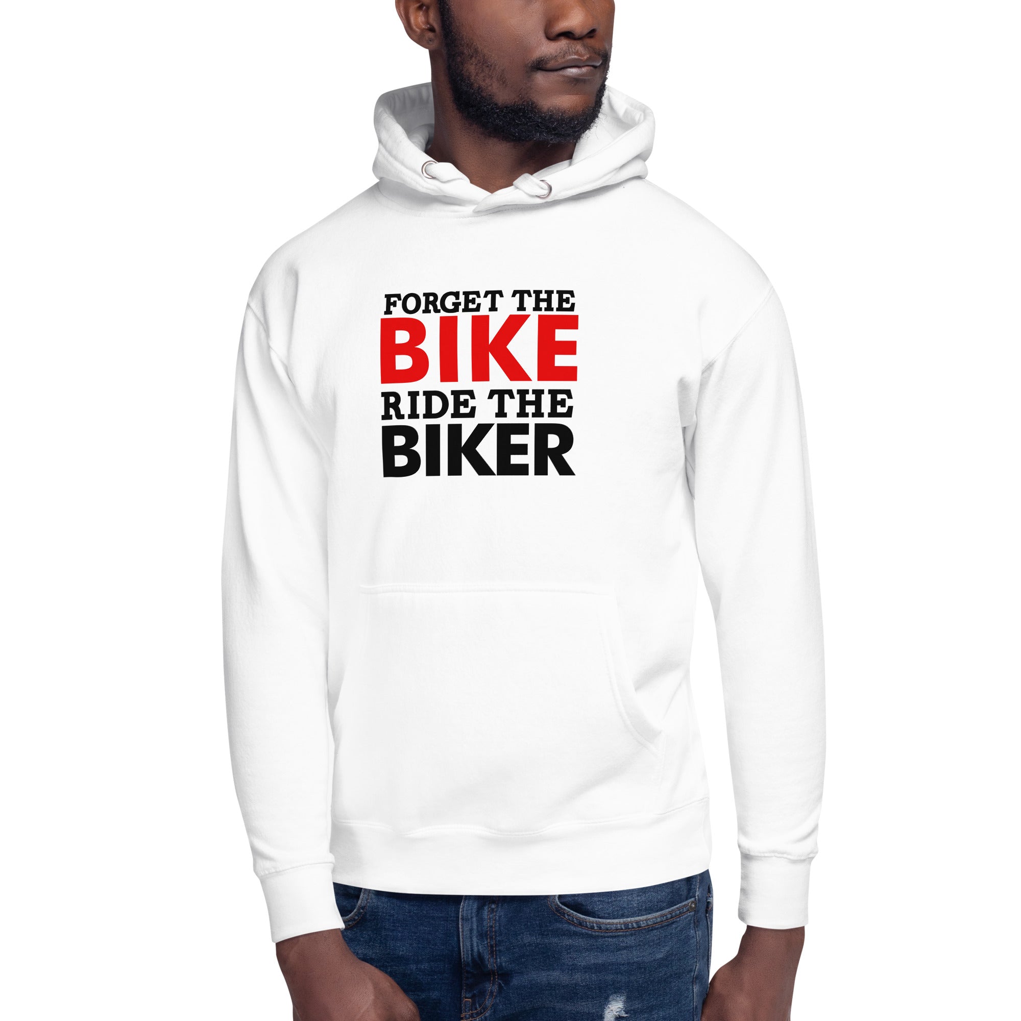 FORGET THE BIKE RIDE THE BIKER - Unisex Hoodie