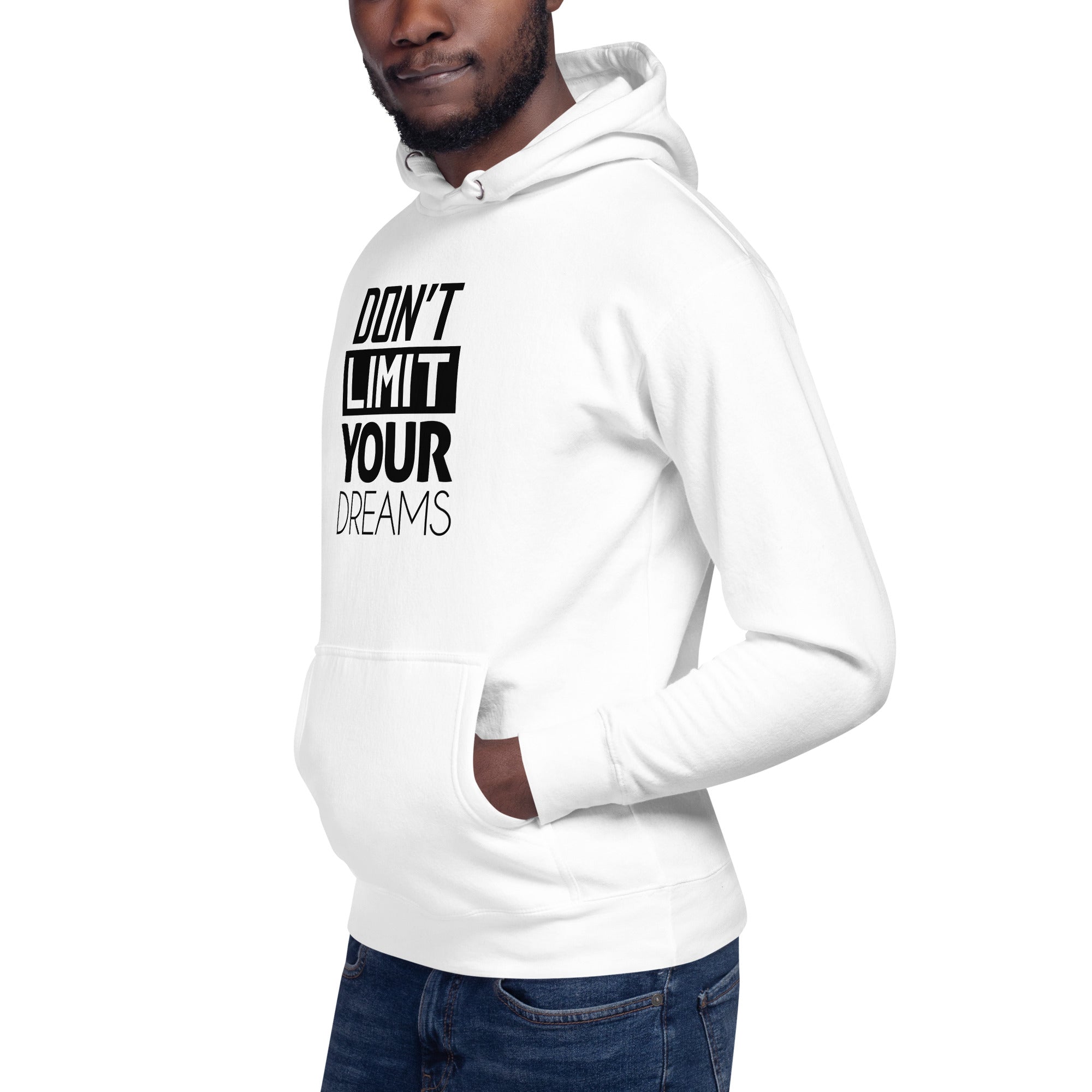 DON'T LIMIT YOUR DREAMS - Unisex Hoodie