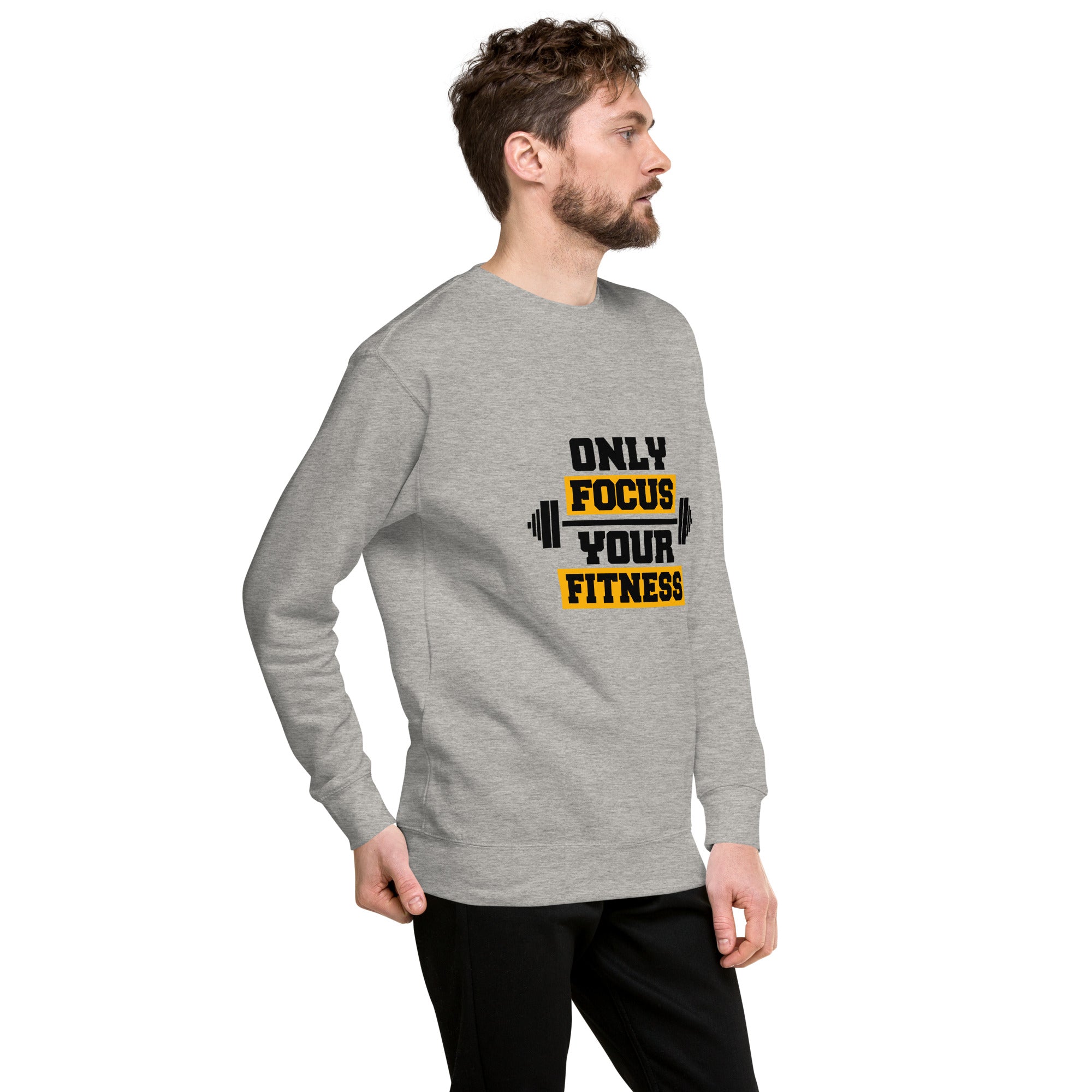 ONLY FOCUS YOUR FITNESS - Unisex Premium Sweatshirt