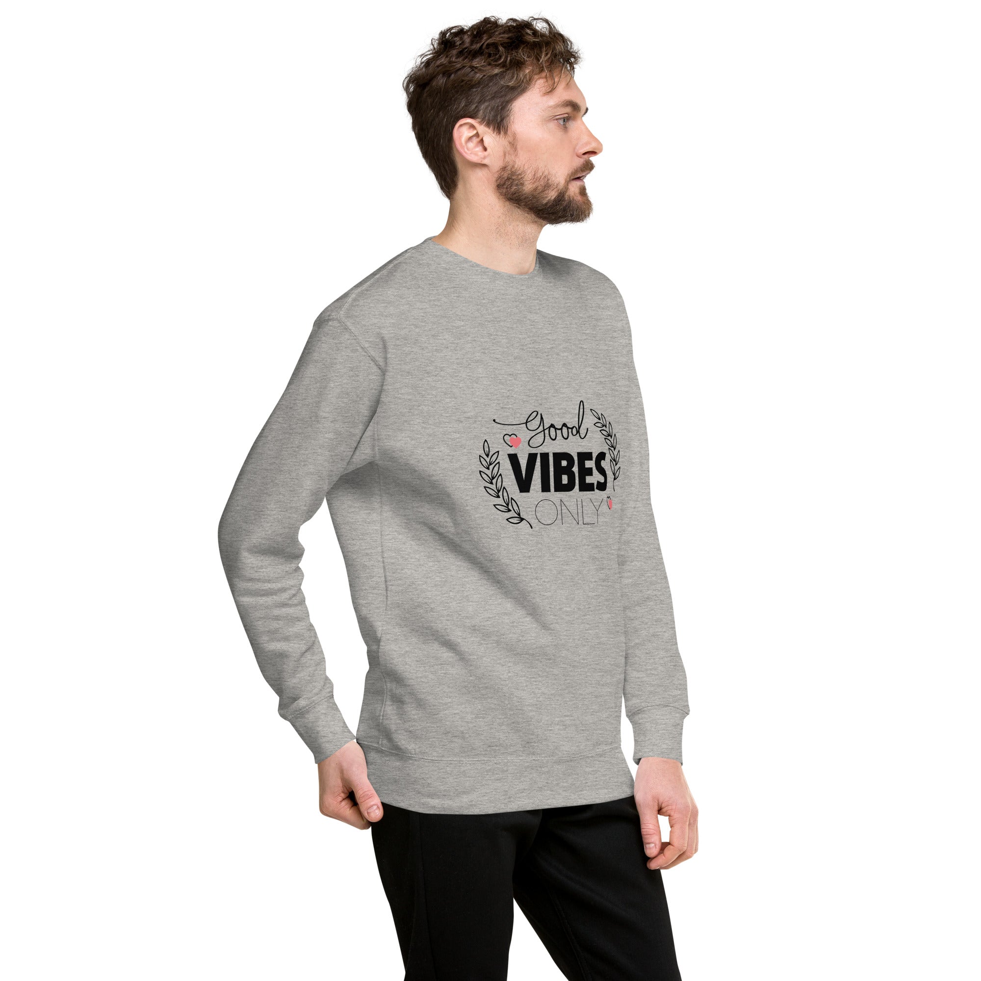 GOOD VIBES ONLY - Unisex Premium Sweatshirt