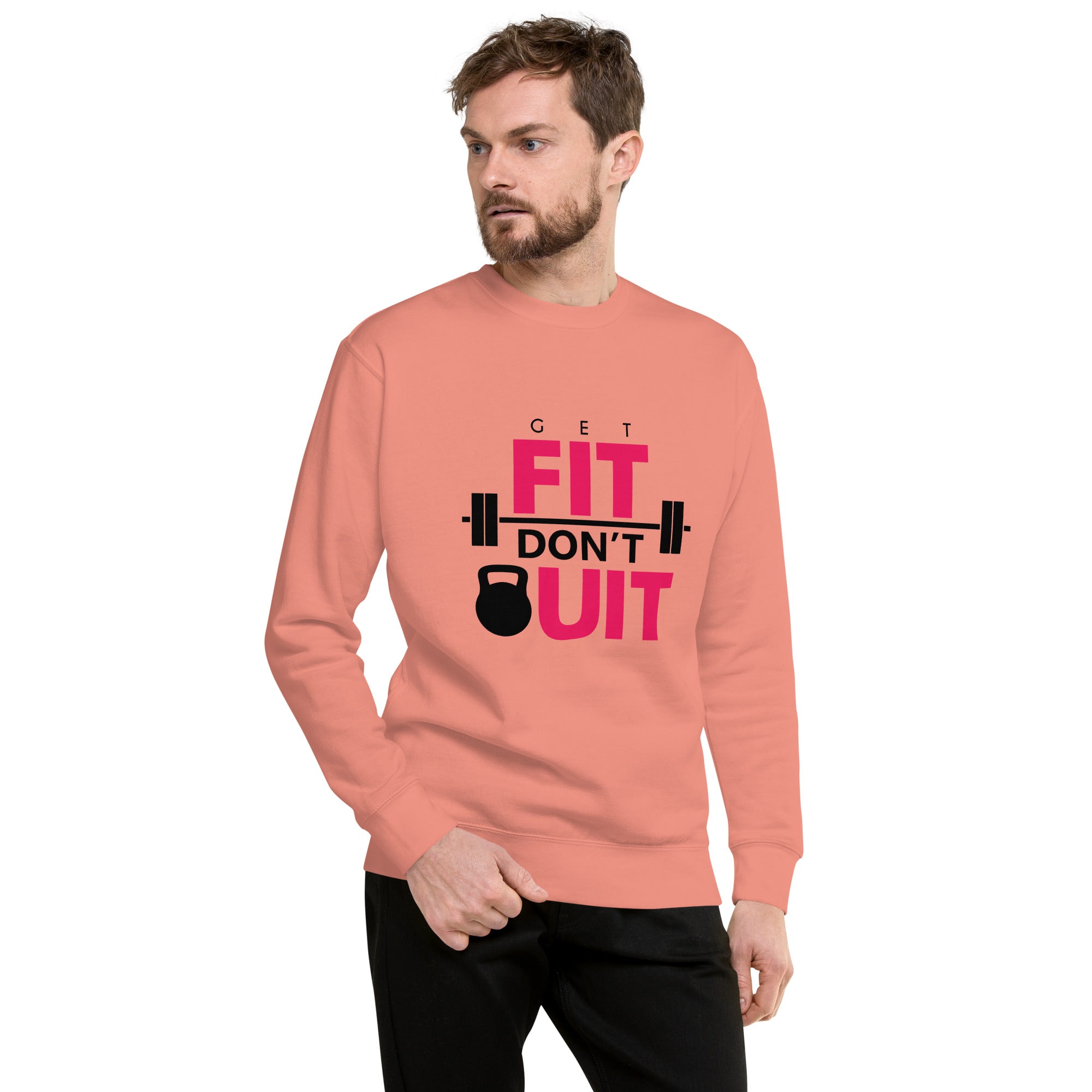 GET FIT DON'T QUIT - Unisex Premium Sweatshirt