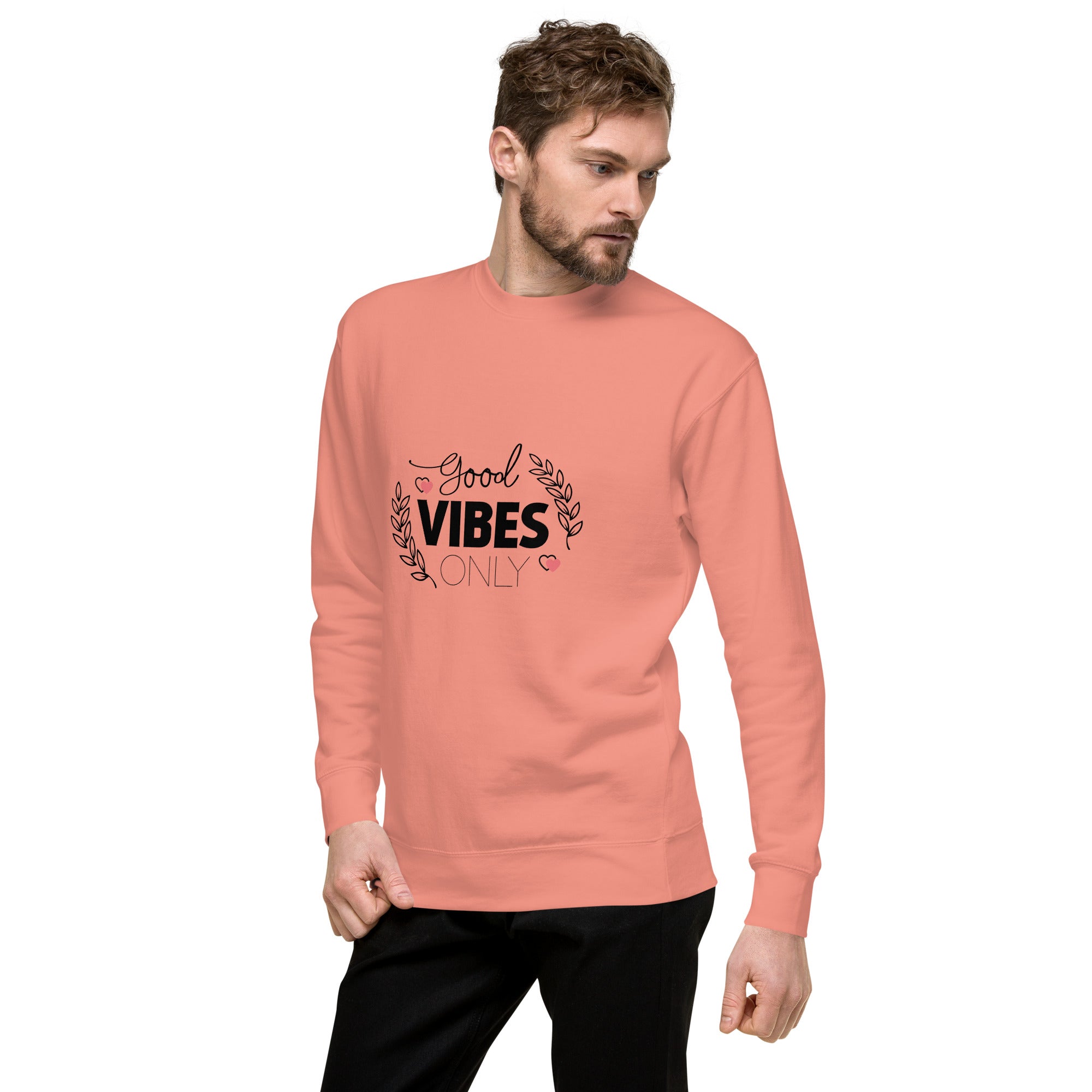 GOOD VIBES ONLY - Unisex Premium Sweatshirt