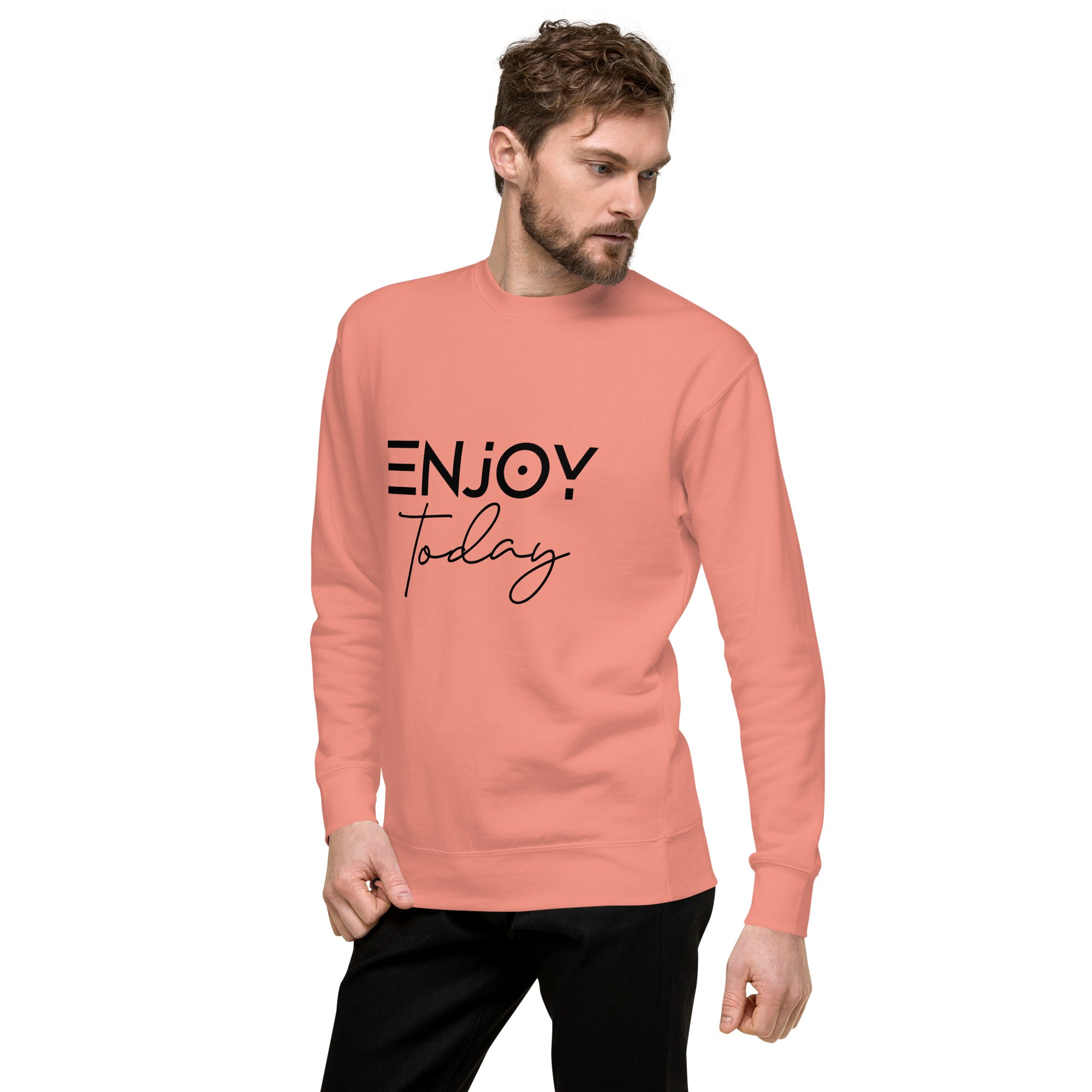 ENJOY TODAY - Unisex Premium Sweatshirt