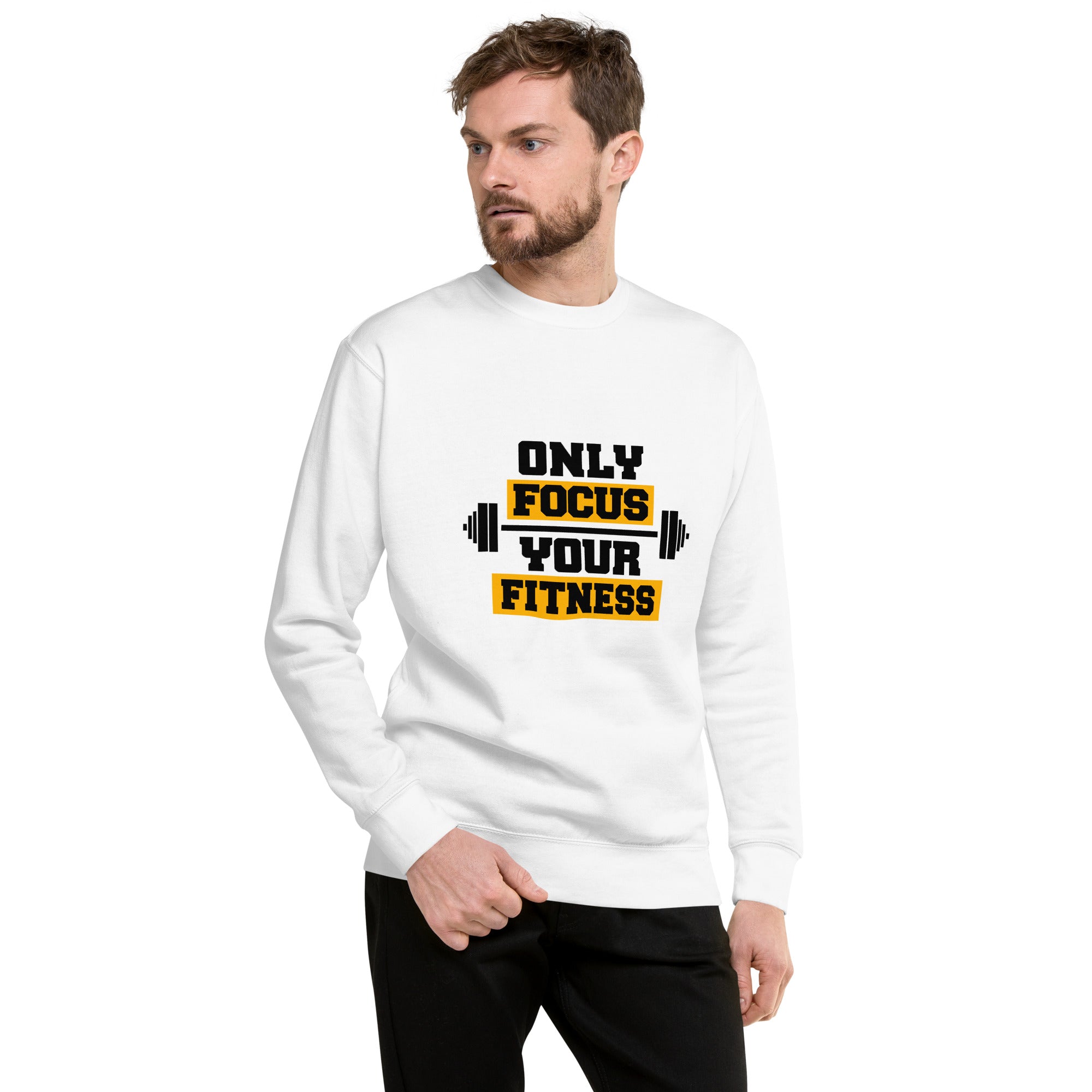 ONLY FOCUS YOUR FITNESS - Unisex Premium Sweatshirt