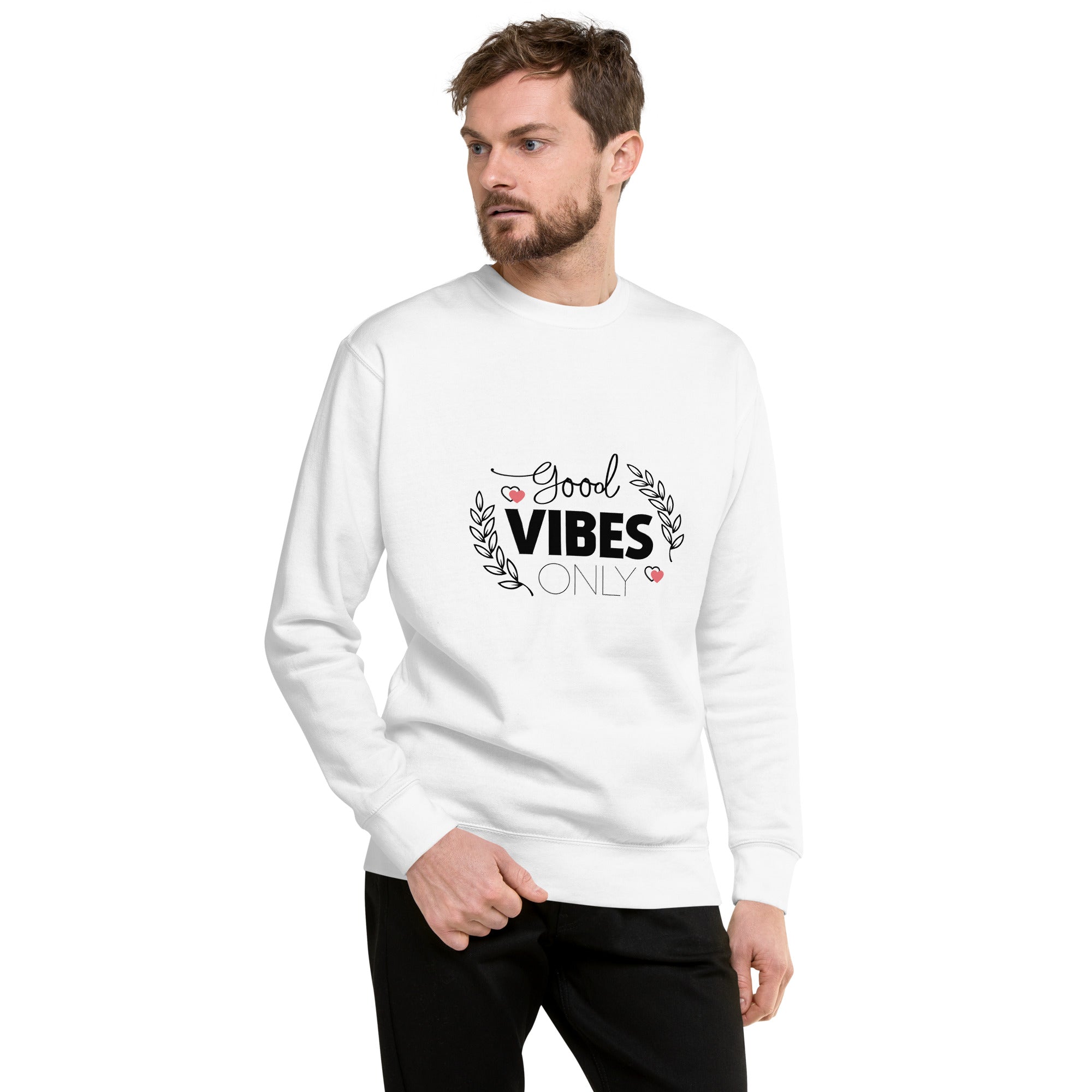 GOOD VIBES ONLY - Unisex Premium Sweatshirt