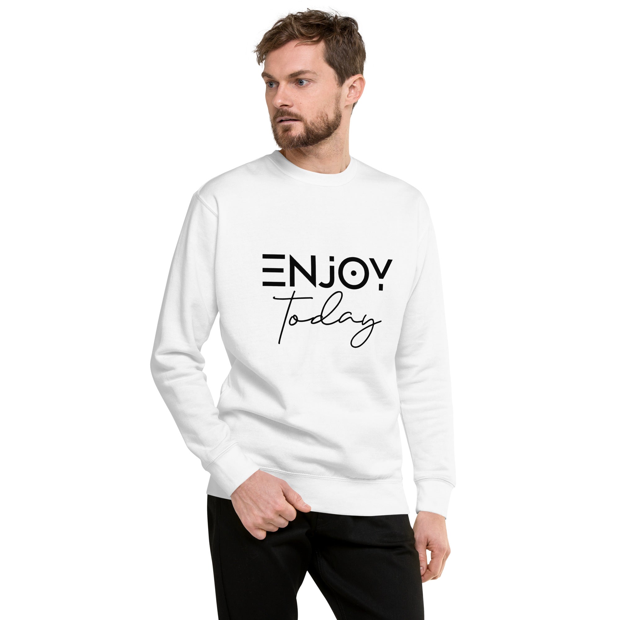 ENJOY TODAY - Unisex Premium Sweatshirt