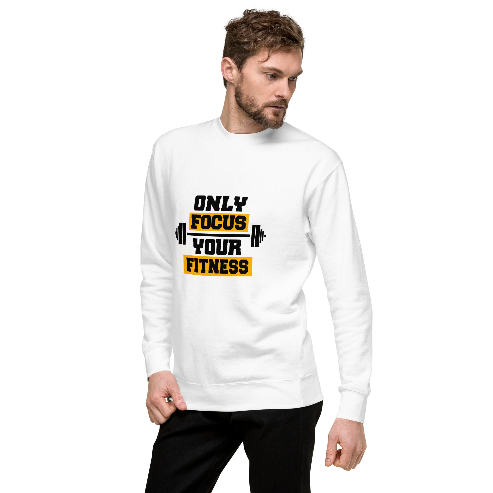 ONLY FOCUS YOUR FITNESS - Unisex Premium Sweatshirt