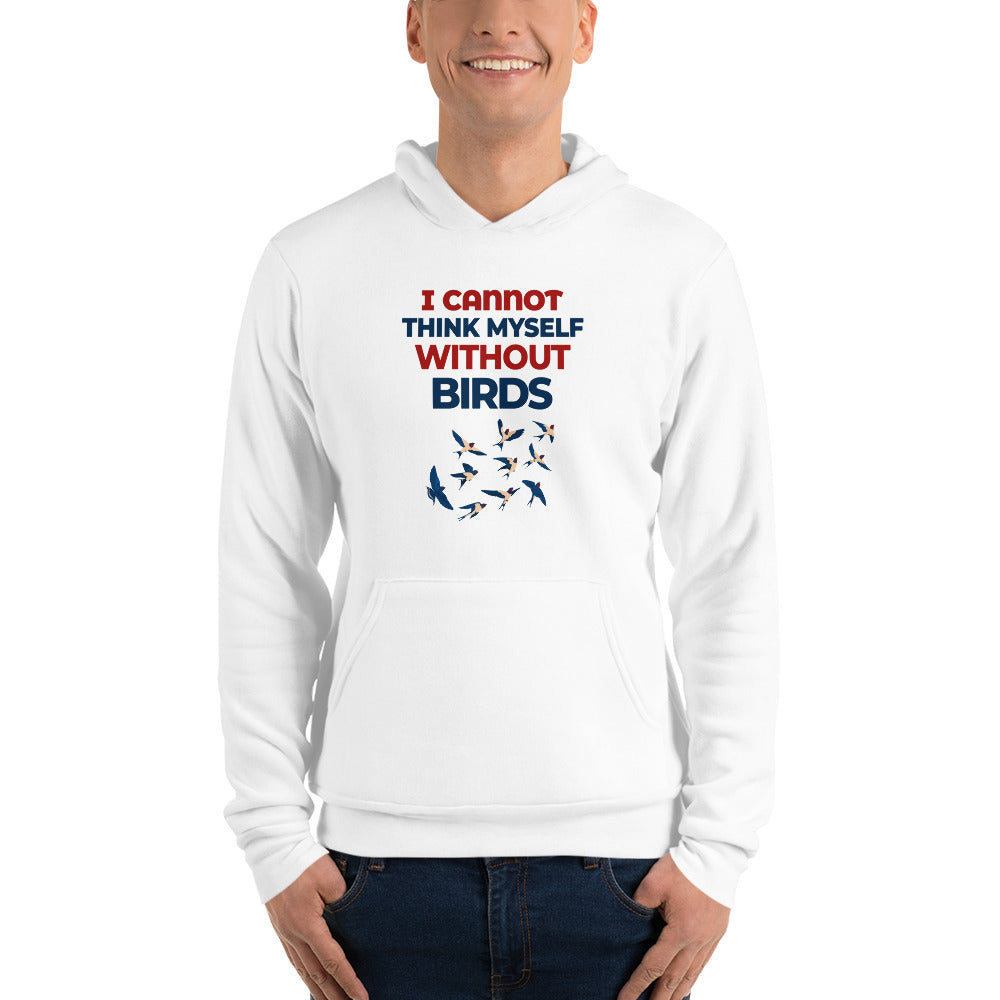 I CANNOT THINK MYSELF WITHOUT BIRDS - Unisex hoodie