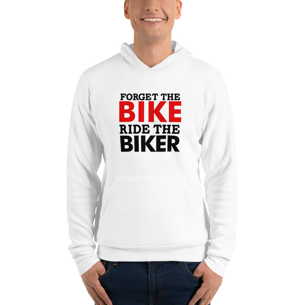 FORGET THE BIKE RIDE THE BIKER - Unisex hoodie